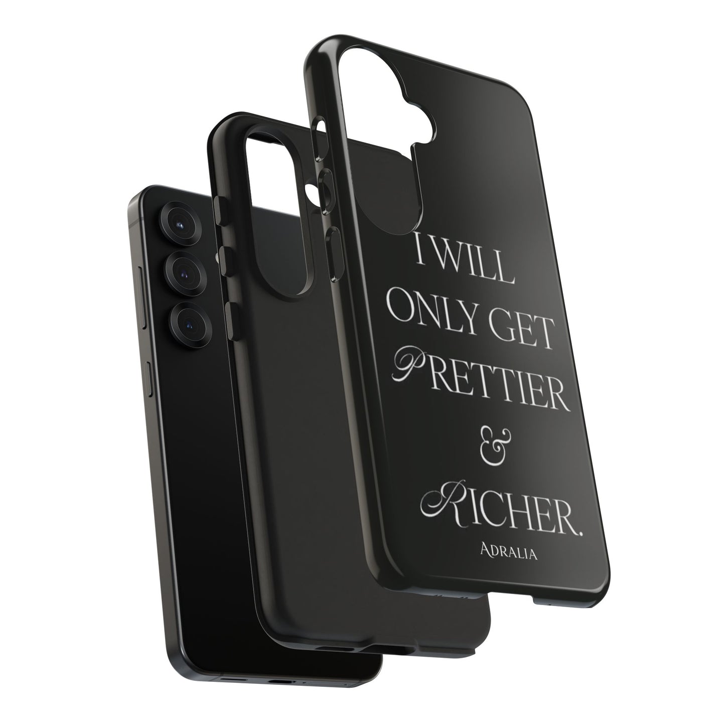 Tough Phone Case — “I Will Only Get Prettier & Richer.” Glossy Protective Phone Cover