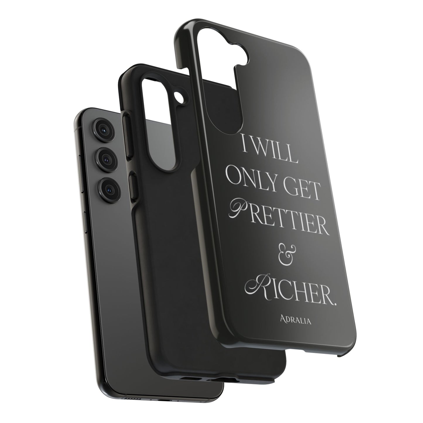 Tough Phone Case — “I Will Only Get Prettier & Richer.” Glossy Protective Phone Cover