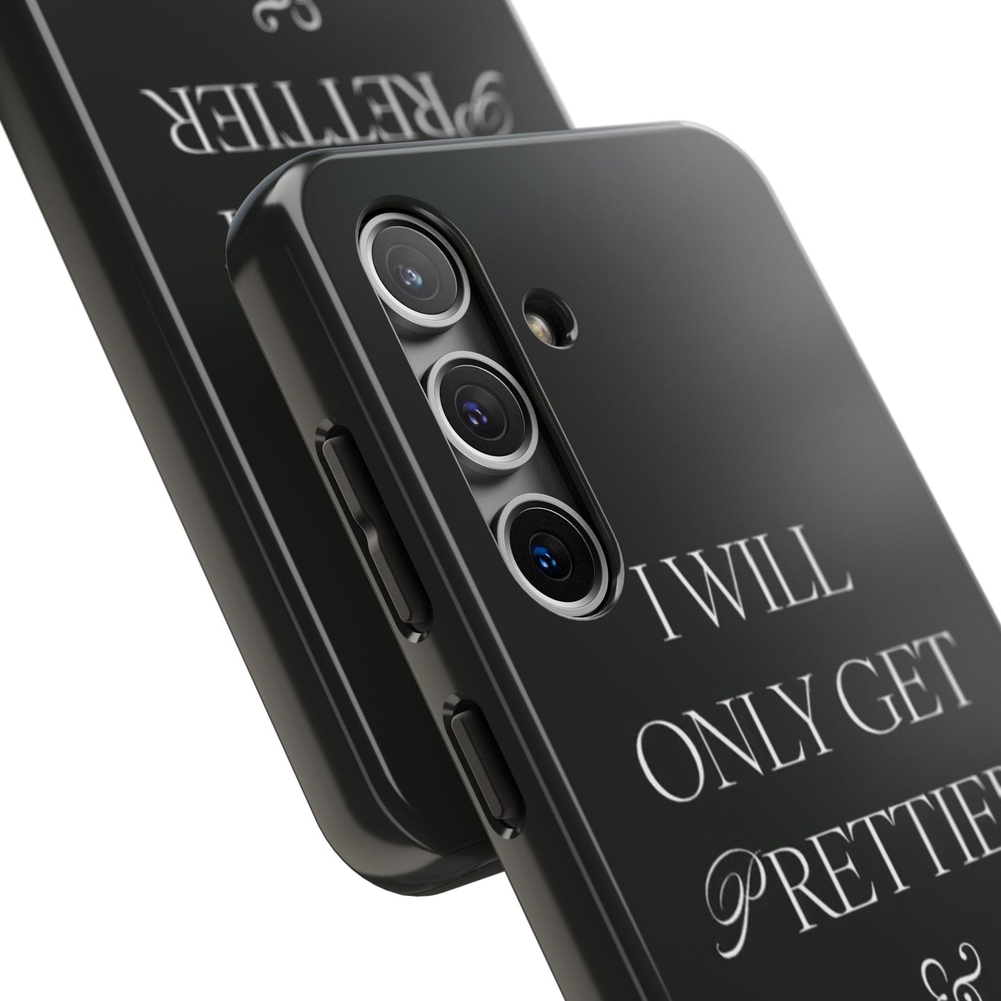 Tough Phone Case — “I Will Only Get Prettier & Richer.” Glossy Protective Phone Cover