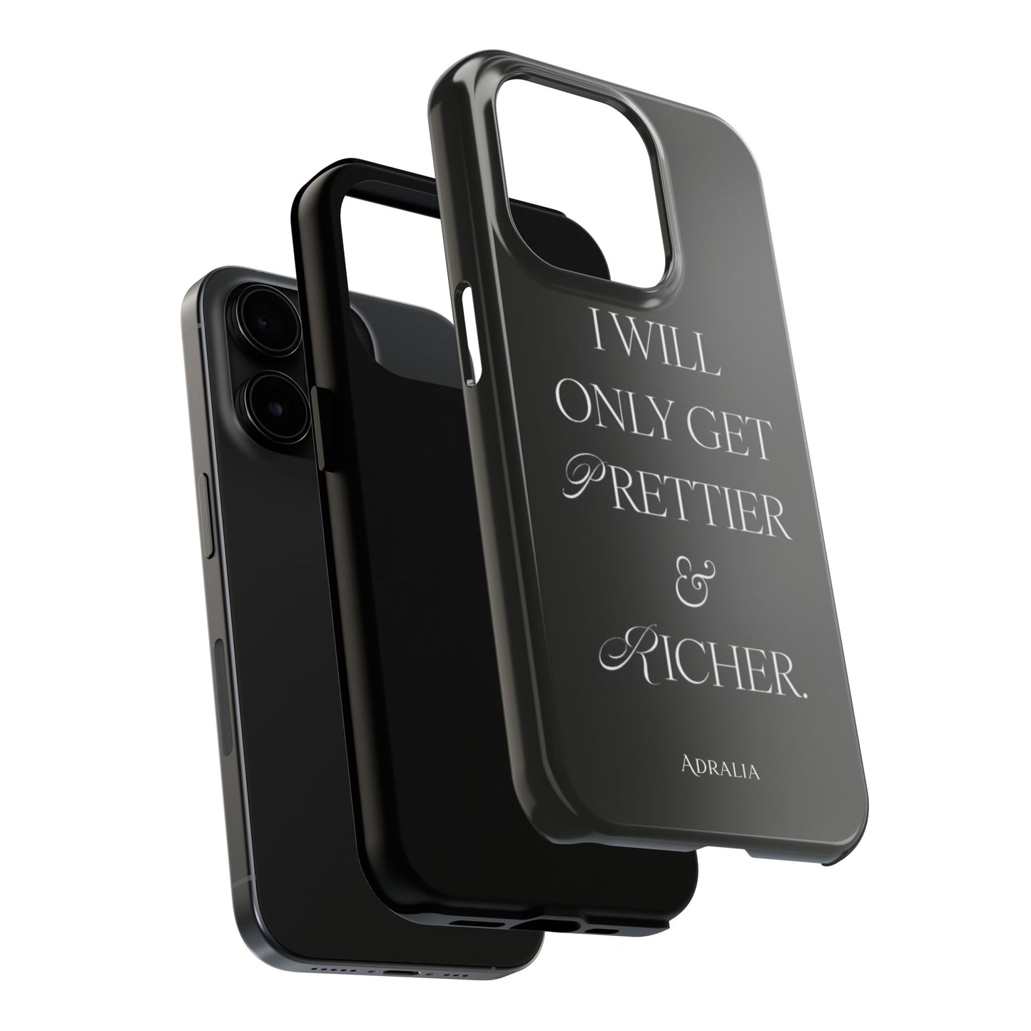Tough Phone Case — “I Will Only Get Prettier & Richer.” Glossy Protective Phone Cover