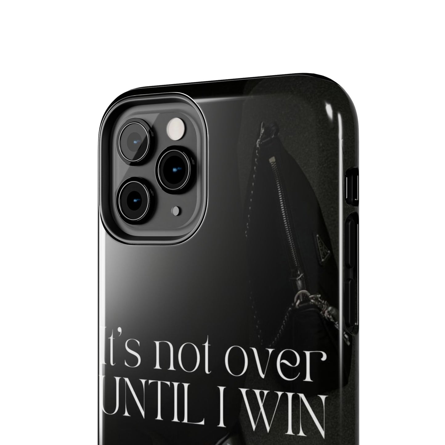It's Not Over Until I Win Tough Phone Case — Motivational Black Protective Cover