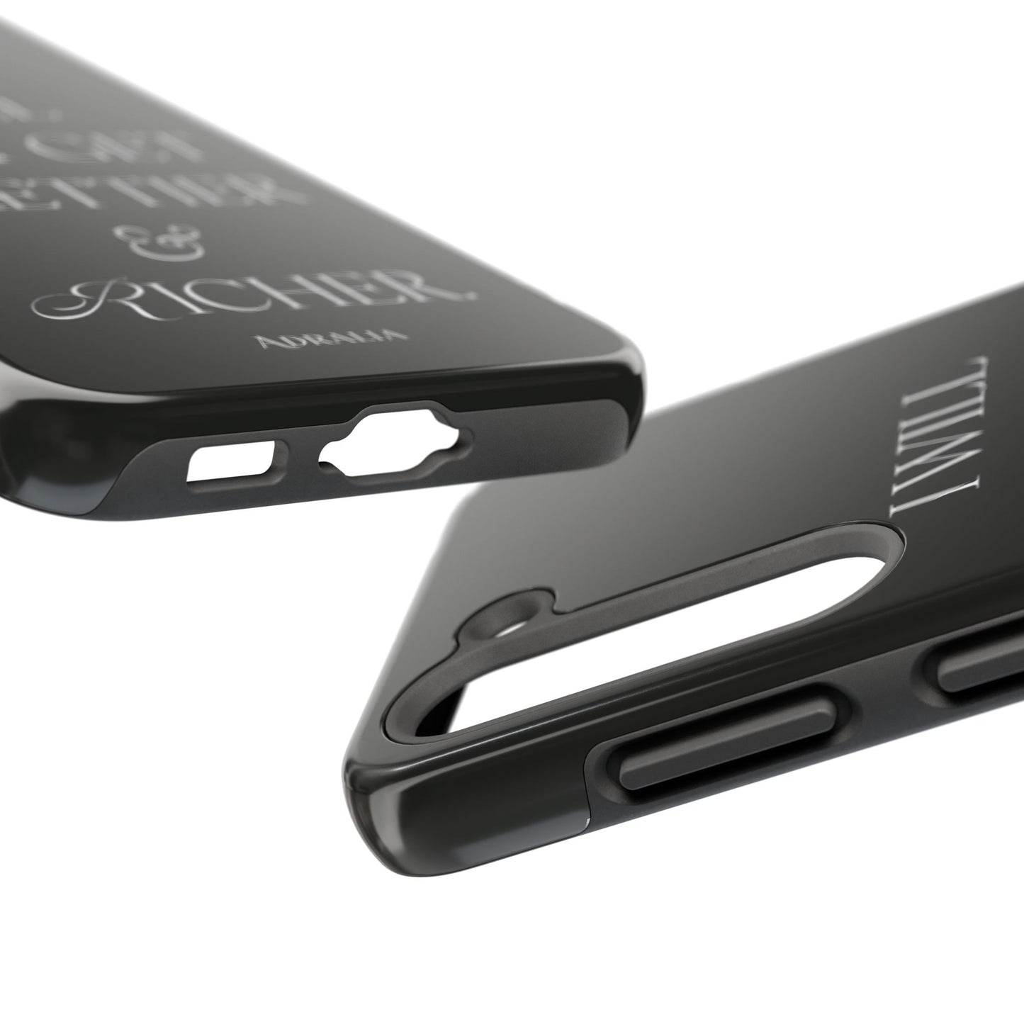 Tough Phone Case — “I Will Only Get Prettier & Richer.” Glossy Protective Phone Cover