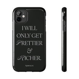 Tough Phone Case — “I Will Only Get Prettier & Richer.” Glossy Protective Phone Cover