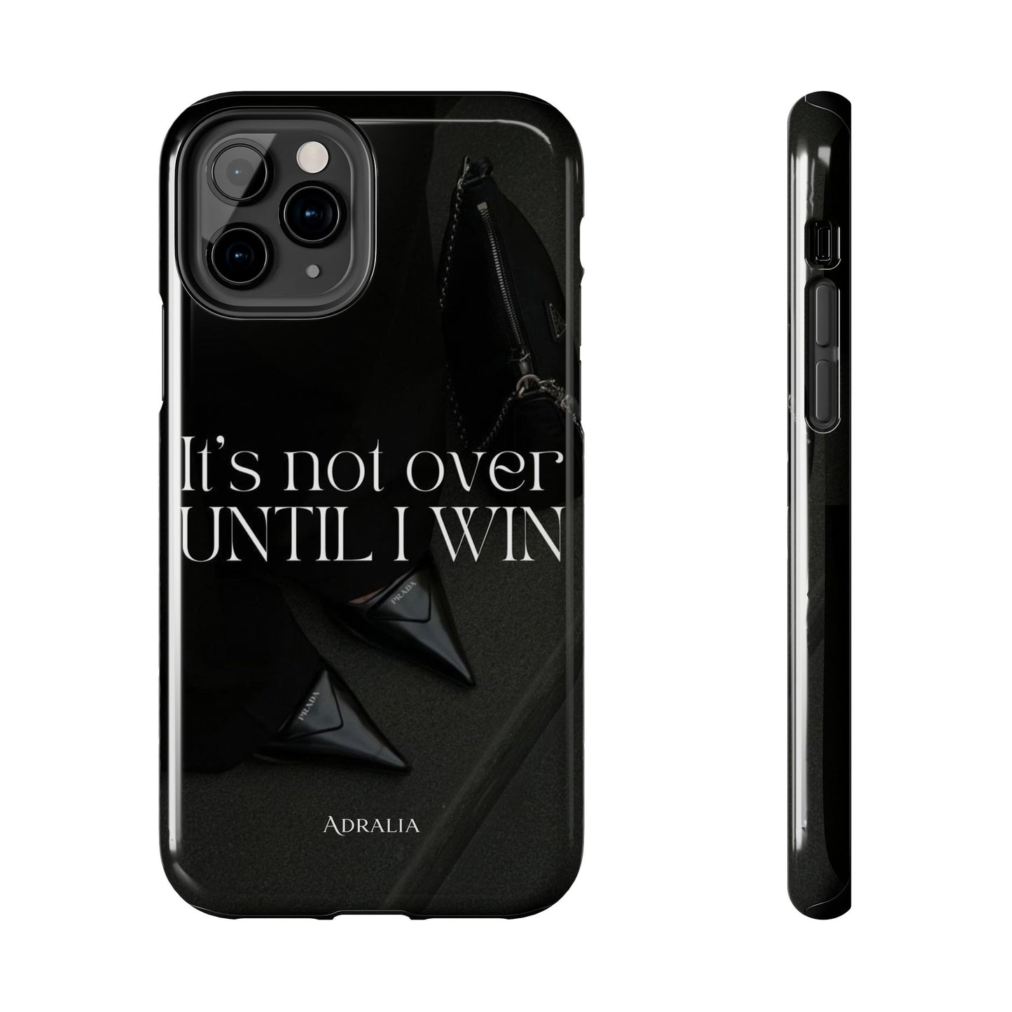 It's Not Over Until I Win Tough Phone Case — Motivational Black Protective Cover