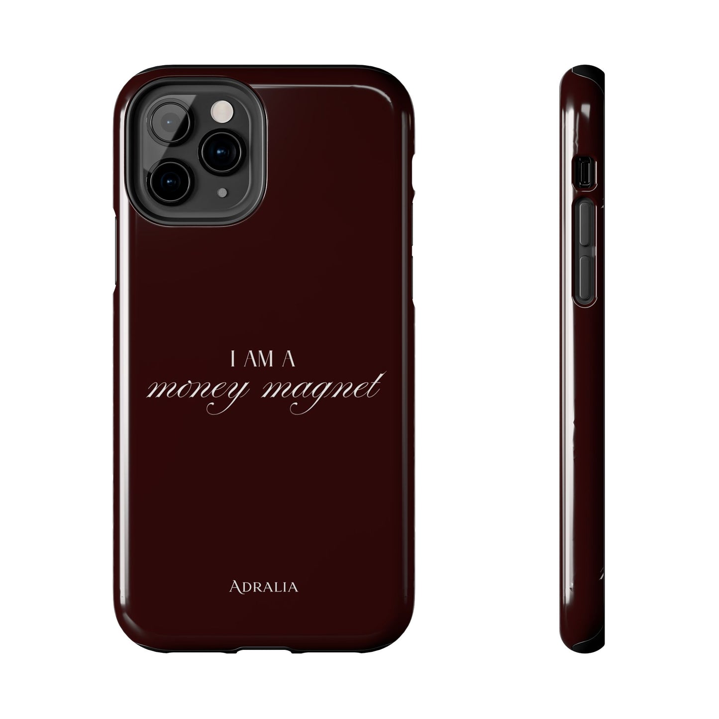 I Am a Money Magnet Tough Phone Case — Protective Glossy Phone Cover with Motivational Script