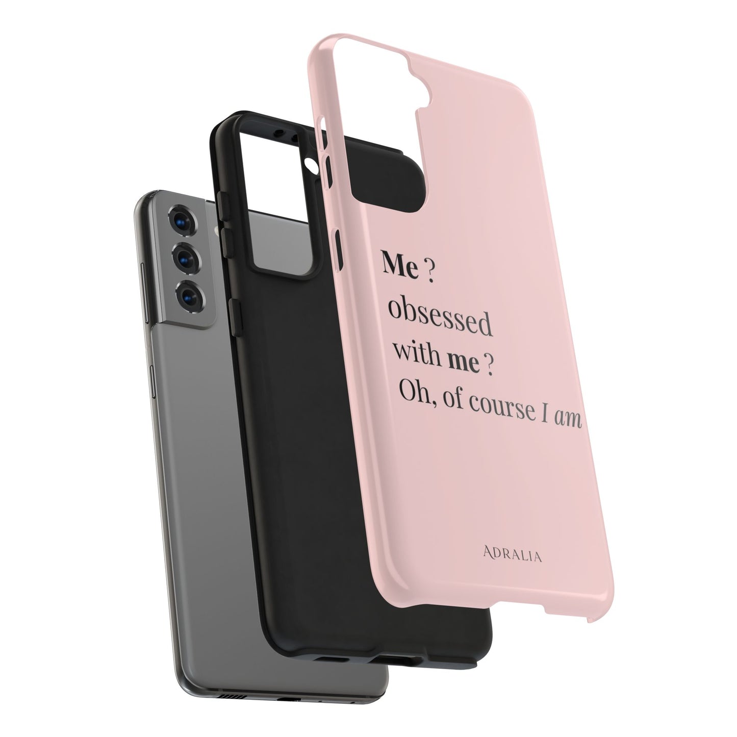 Tough Phone Case — "Me? Obsessed With Me? Oh, of course I am" Pink Protective Case