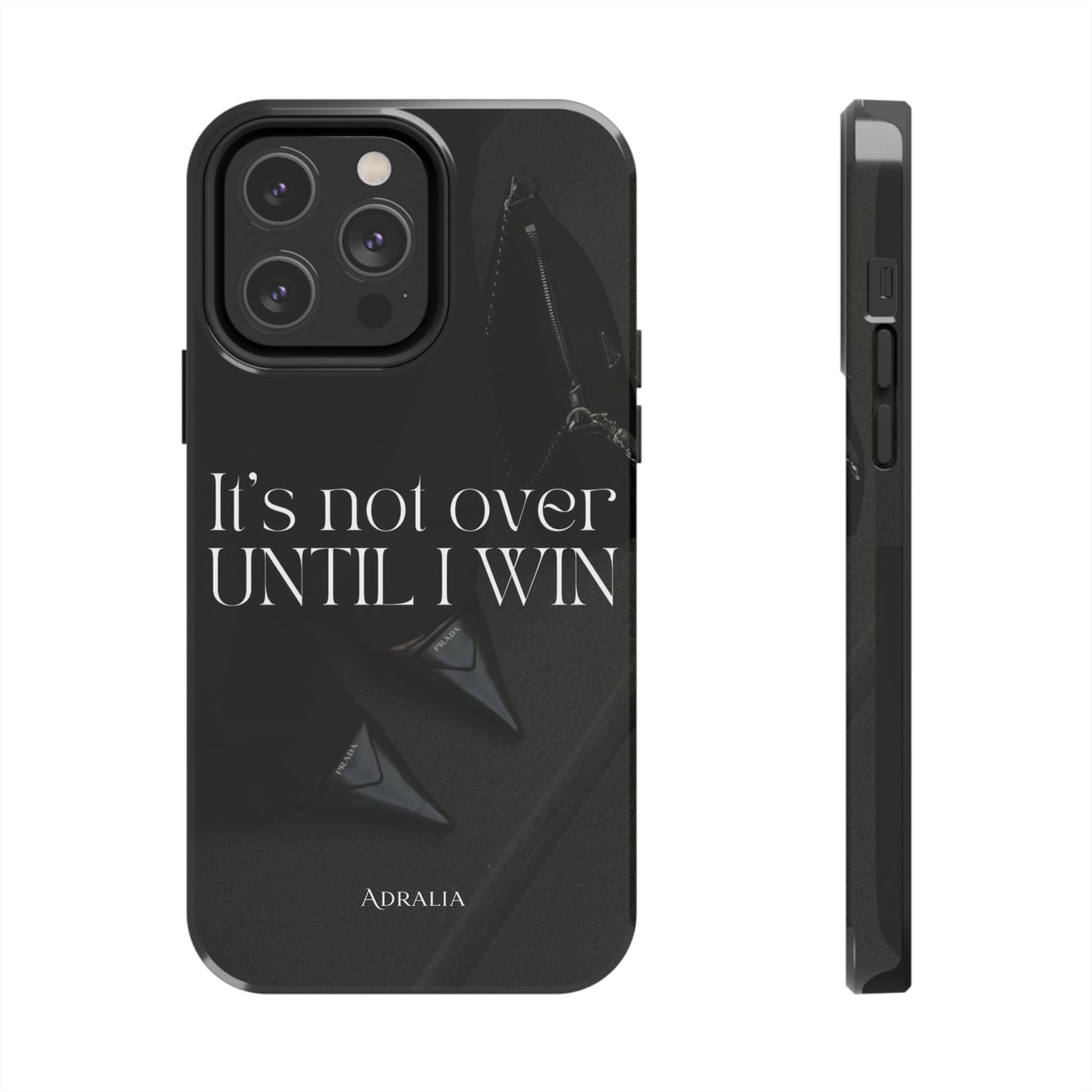 It's Not Over Until I Win Tough Phone Case — Motivational Black Protective Cover