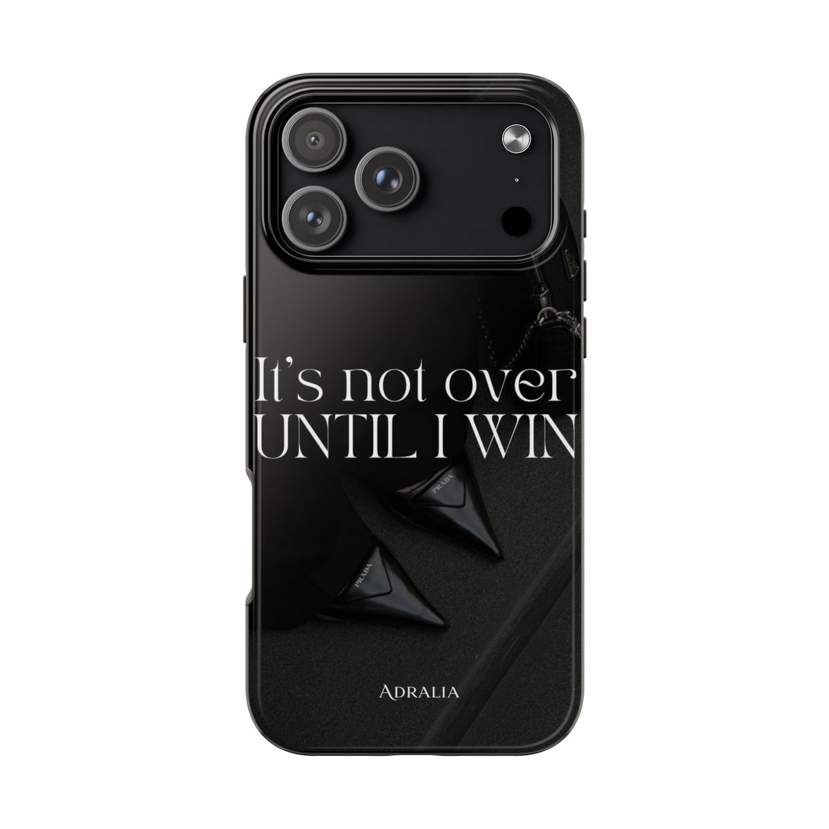 It's Not Over Until I Win Tough Phone Case — Motivational Black Protective Cover