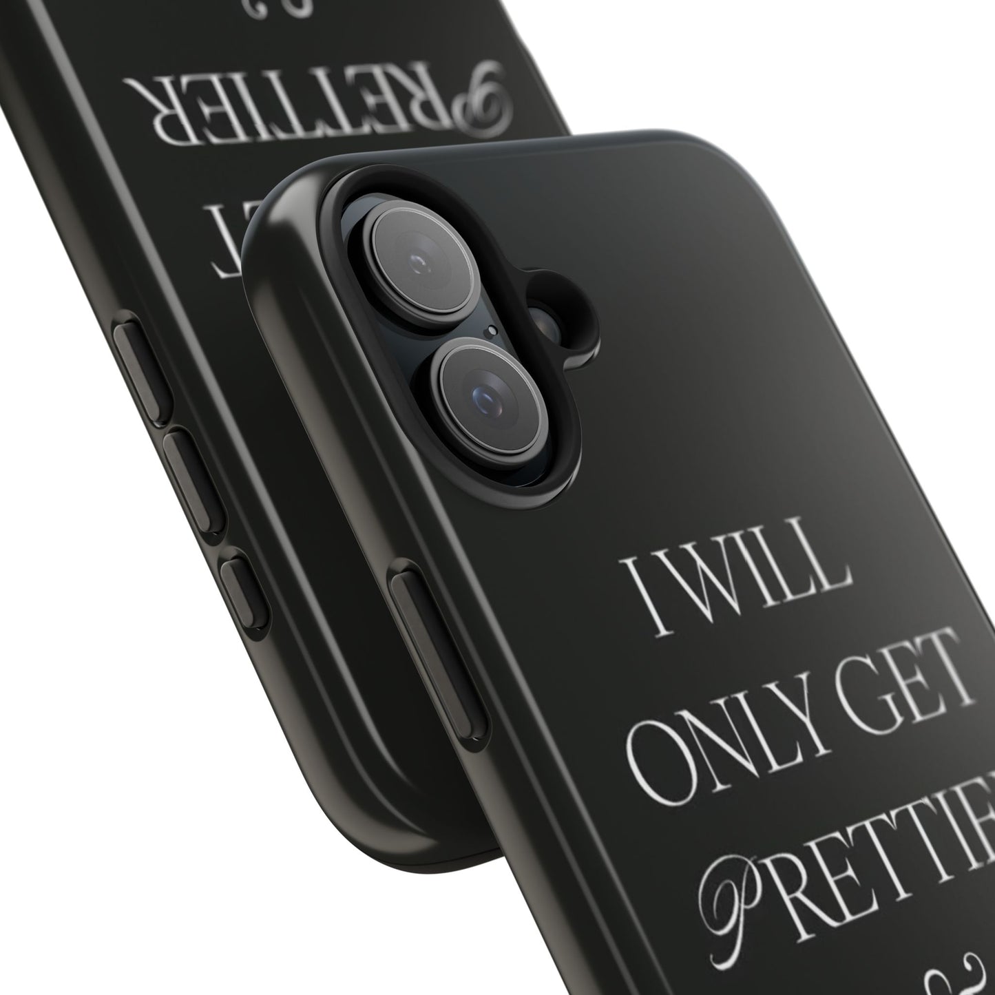 Tough Phone Case — “I Will Only Get Prettier & Richer.” Glossy Protective Phone Cover
