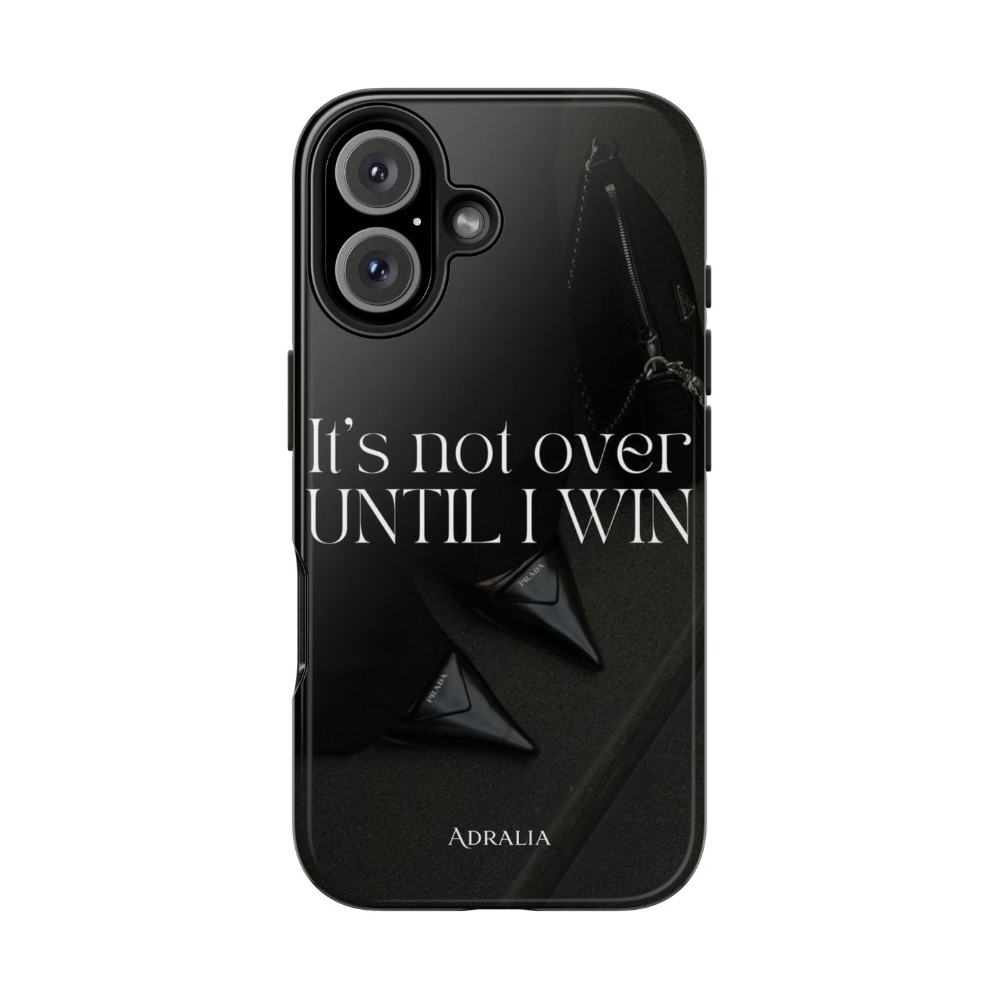 It's Not Over Until I Win Tough Phone Case — Motivational Black Protective Cover