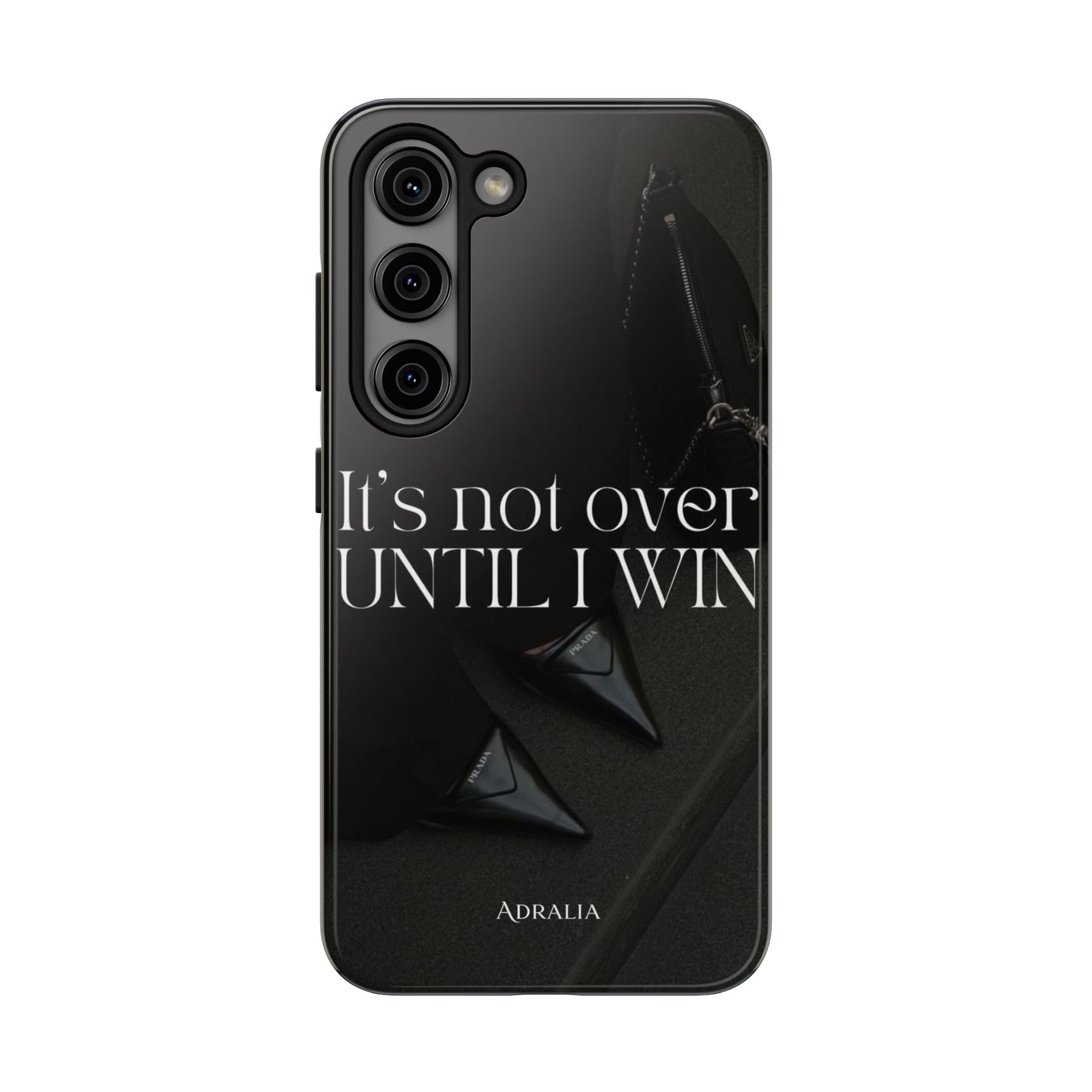 It's Not Over Until I Win Tough Phone Case — Motivational Black Protective Cover