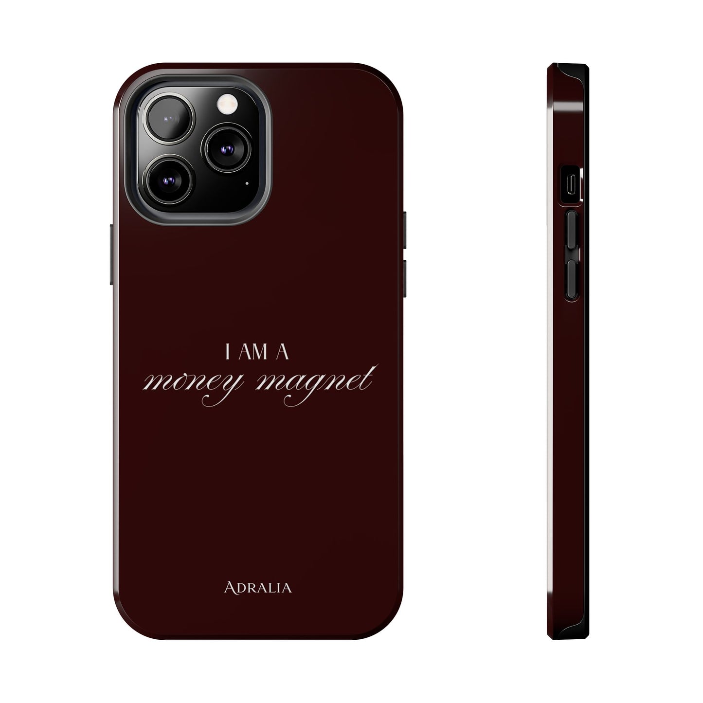 I Am a Money Magnet Tough Phone Case — Protective Glossy Phone Cover with Motivational Script