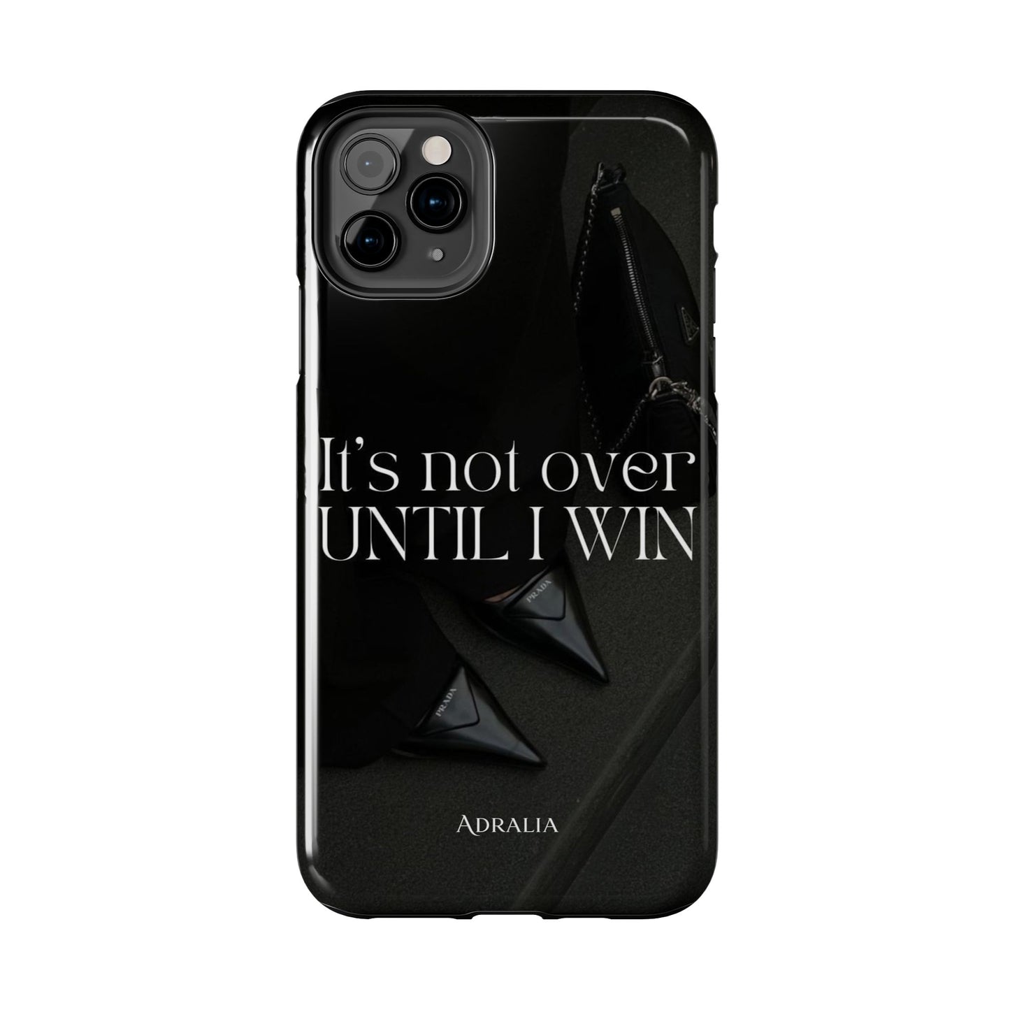 It's Not Over Until I Win Tough Phone Case — Motivational Black Protective Cover