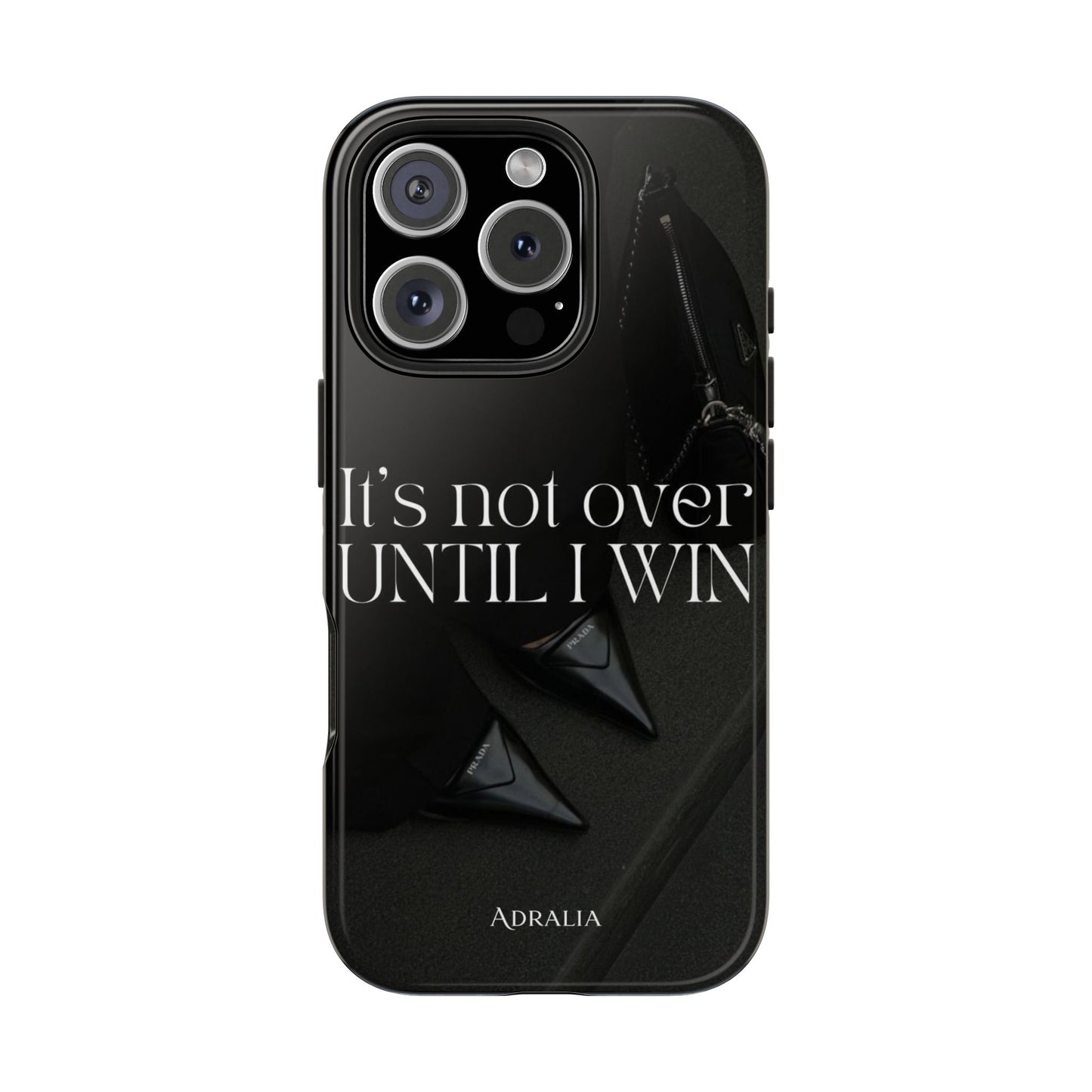 It's Not Over Until I Win Tough Phone Case — Motivational Black Protective Cover
