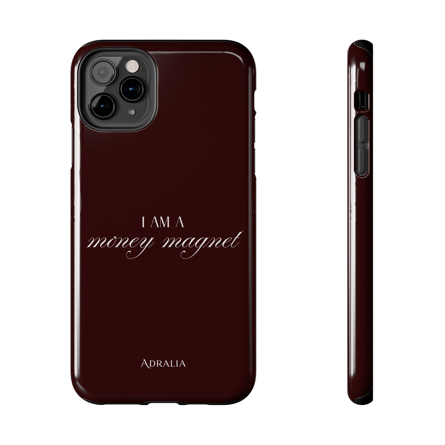 I Am a Money Magnet Tough Phone Case — Protective Glossy Phone Cover with Motivational Script
