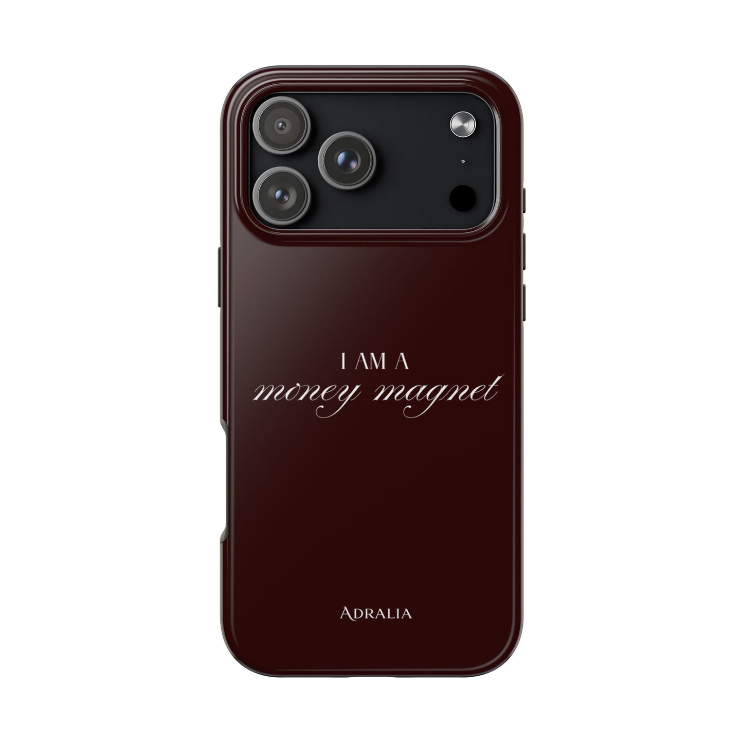 I Am a Money Magnet Tough Phone Case — Protective Glossy Phone Cover with Motivational Script