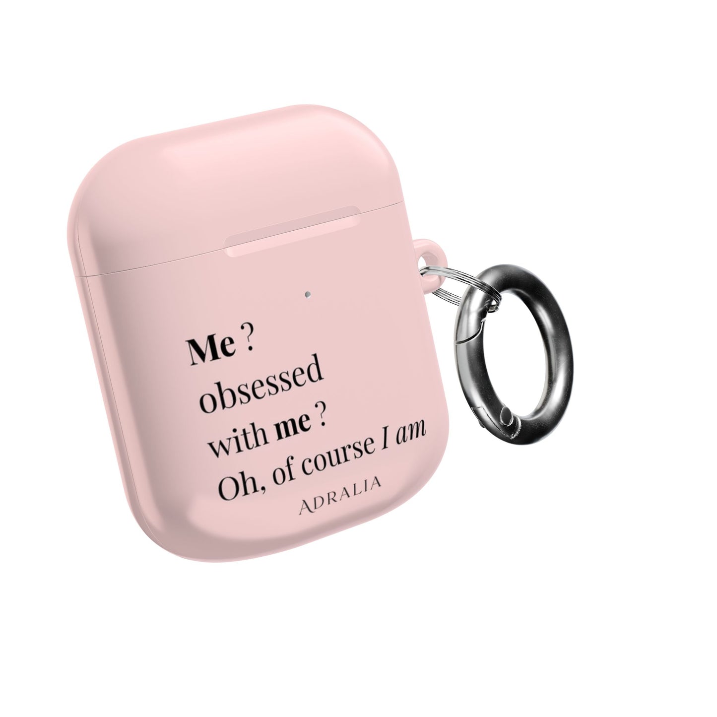 AirPods Case — Pink "Me? Obsessed with me? Oh, of course I am" Silicone Cover