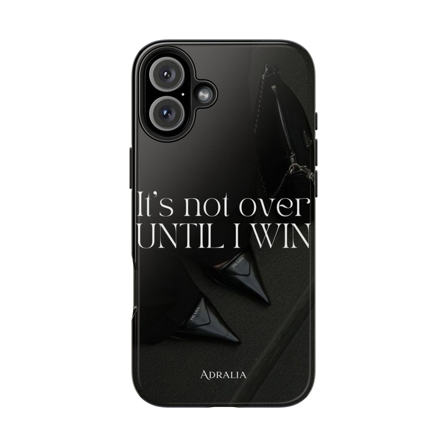 It's Not Over Until I Win Tough Phone Case — Motivational Black Protective Cover