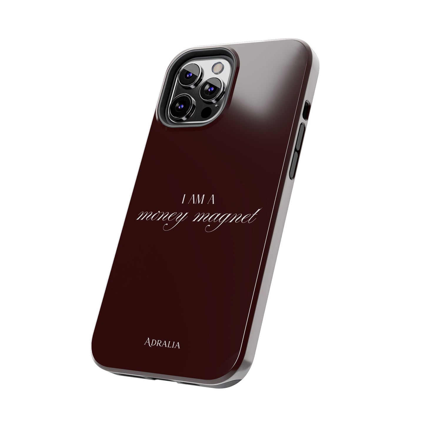 I Am a Money Magnet Tough Phone Case — Protective Glossy Phone Cover with Motivational Script