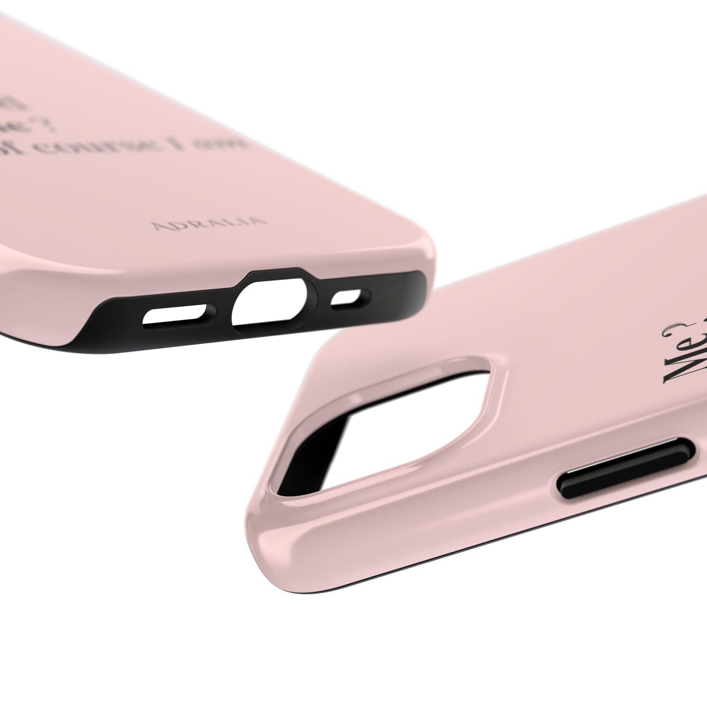 Tough Phone Case — "Me? Obsessed With Me? Oh, of course I am" Pink Protective Case