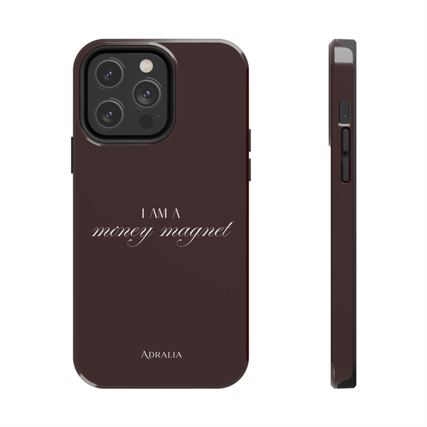 I Am a Money Magnet Tough Phone Case — Protective Glossy Phone Cover with Motivational Script