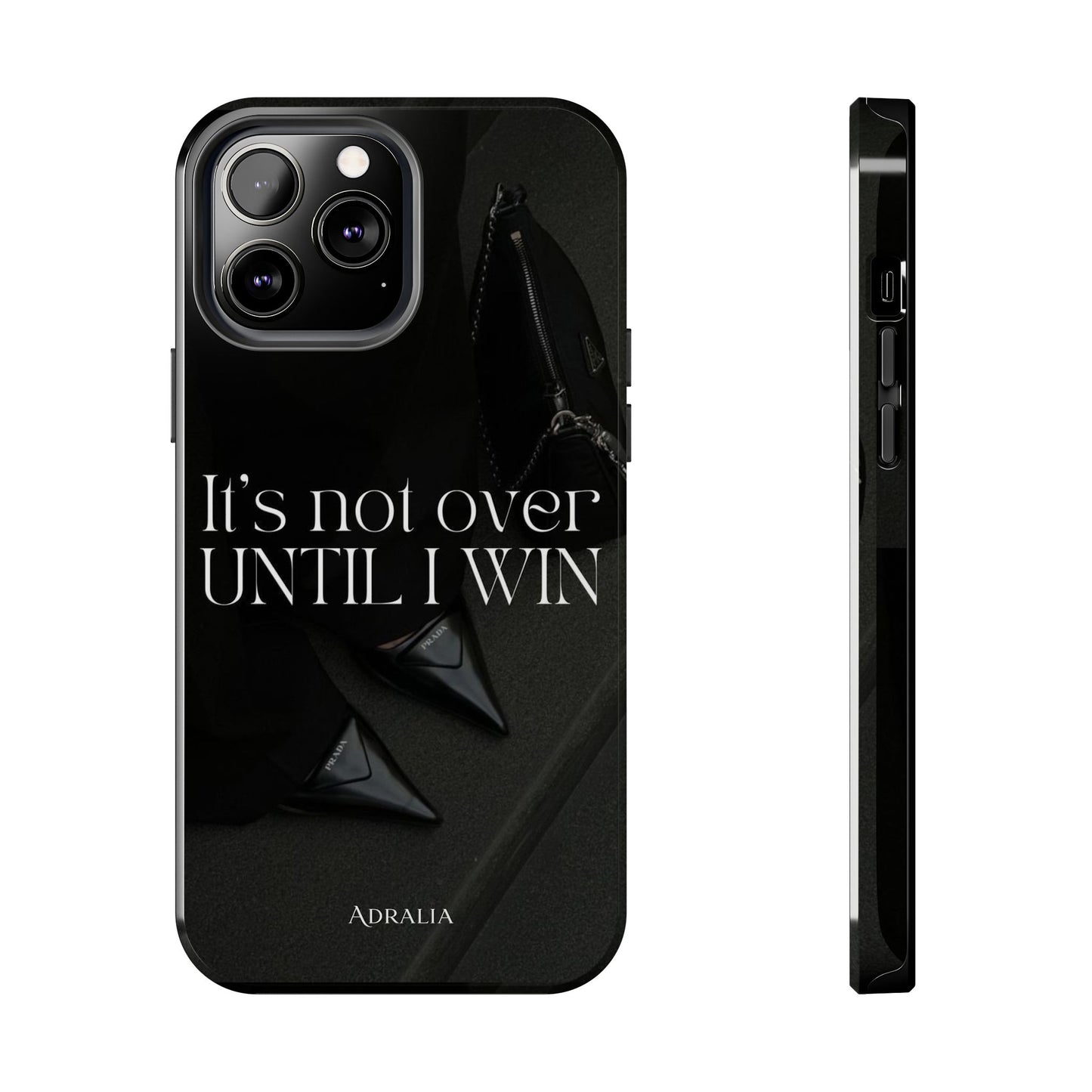 It's Not Over Until I Win Tough Phone Case — Motivational Black Protective Cover