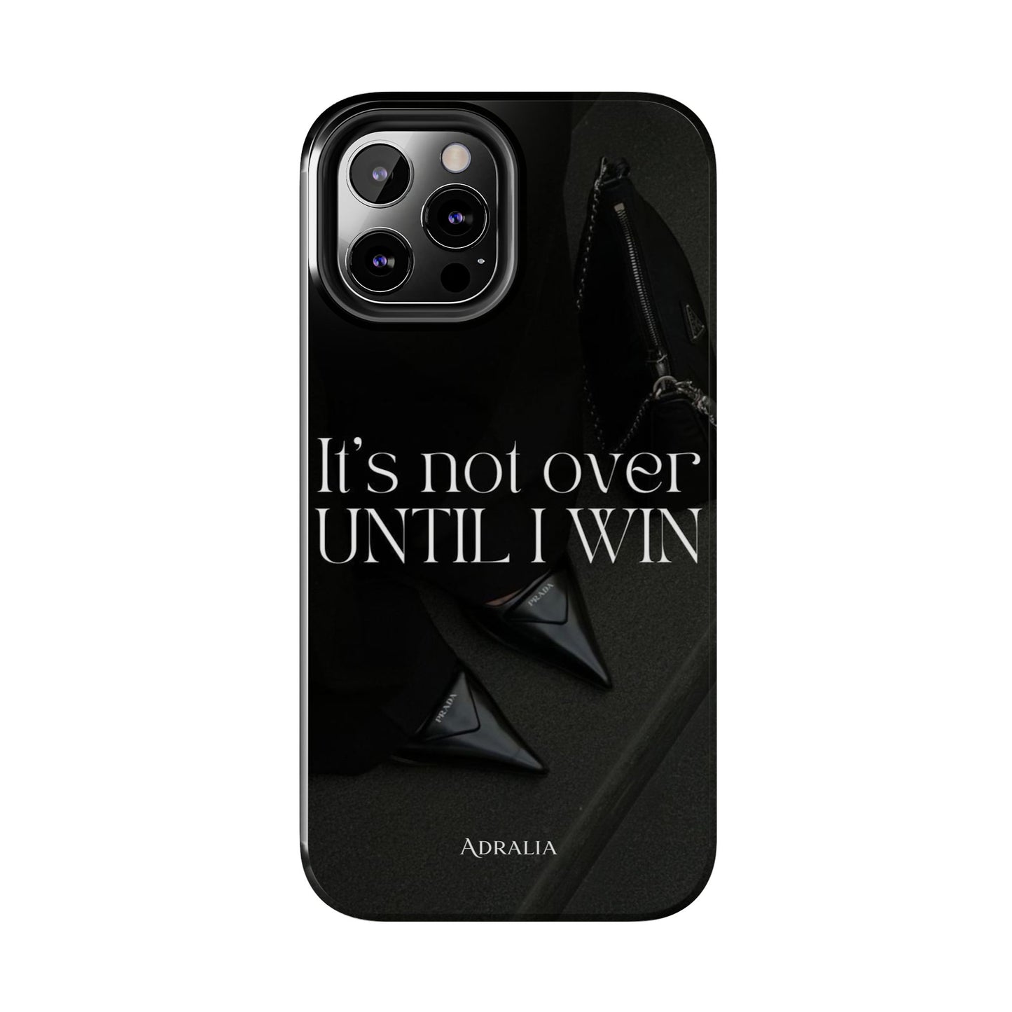 It's Not Over Until I Win Tough Phone Case — Motivational Black Protective Cover