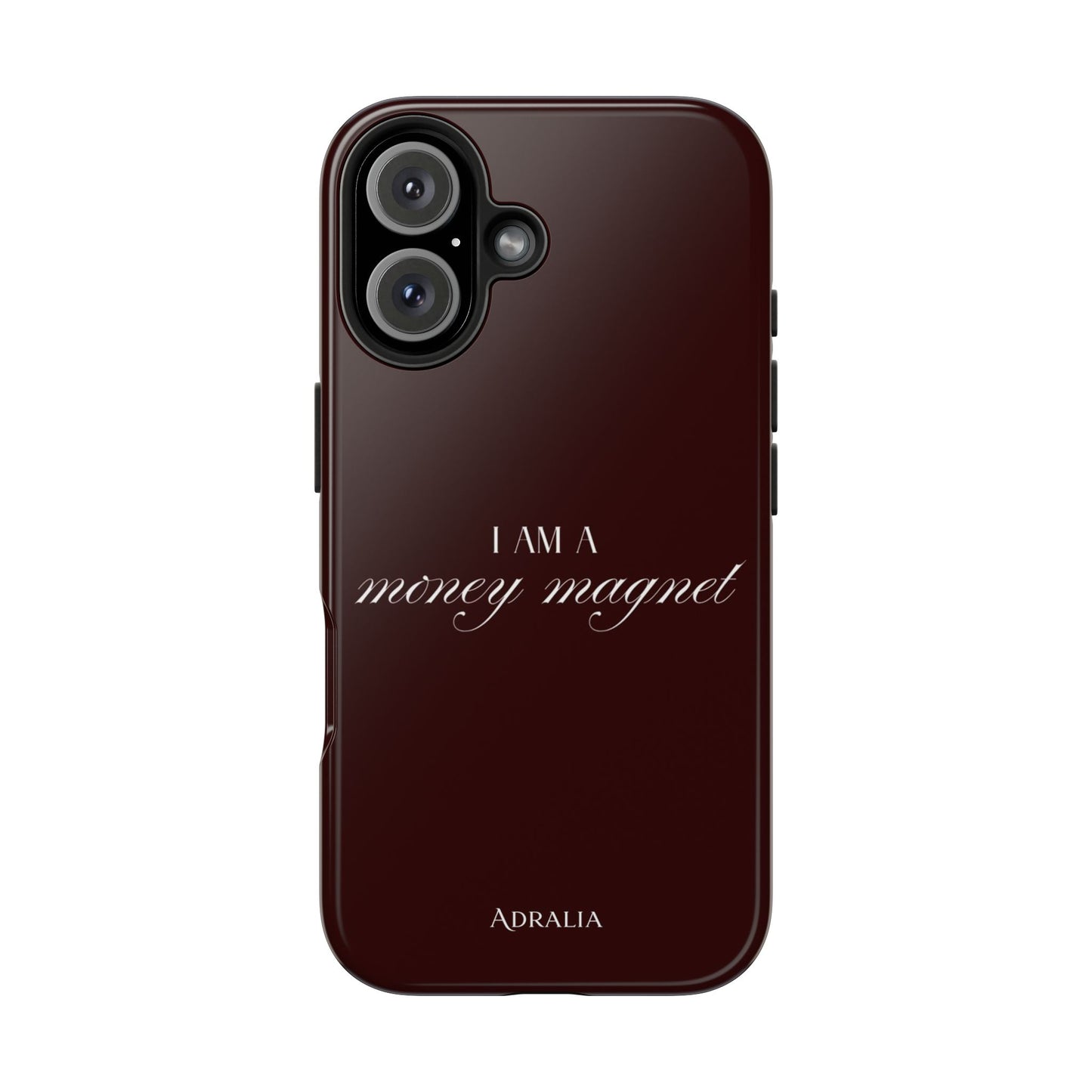 I Am a Money Magnet Tough Phone Case — Protective Glossy Phone Cover with Motivational Script