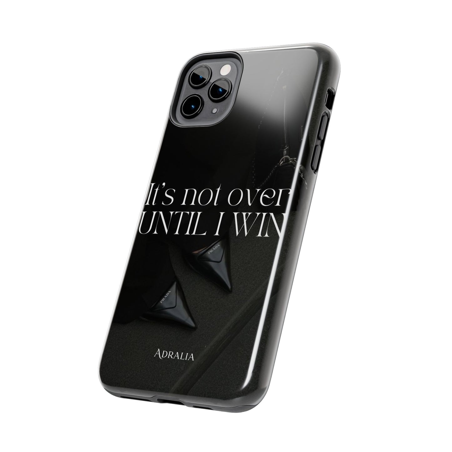 It's Not Over Until I Win Tough Phone Case — Motivational Black Protective Cover