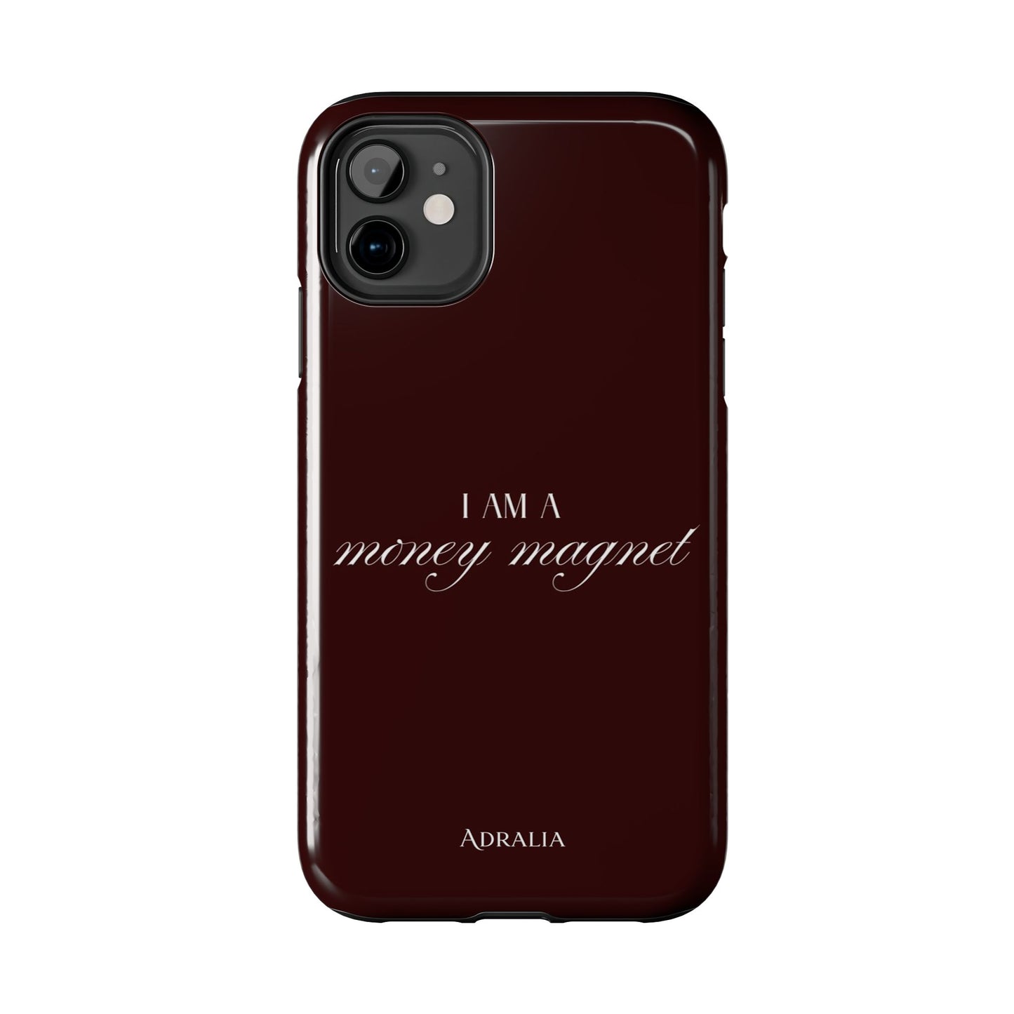 I Am a Money Magnet Tough Phone Case — Protective Glossy Phone Cover with Motivational Script
