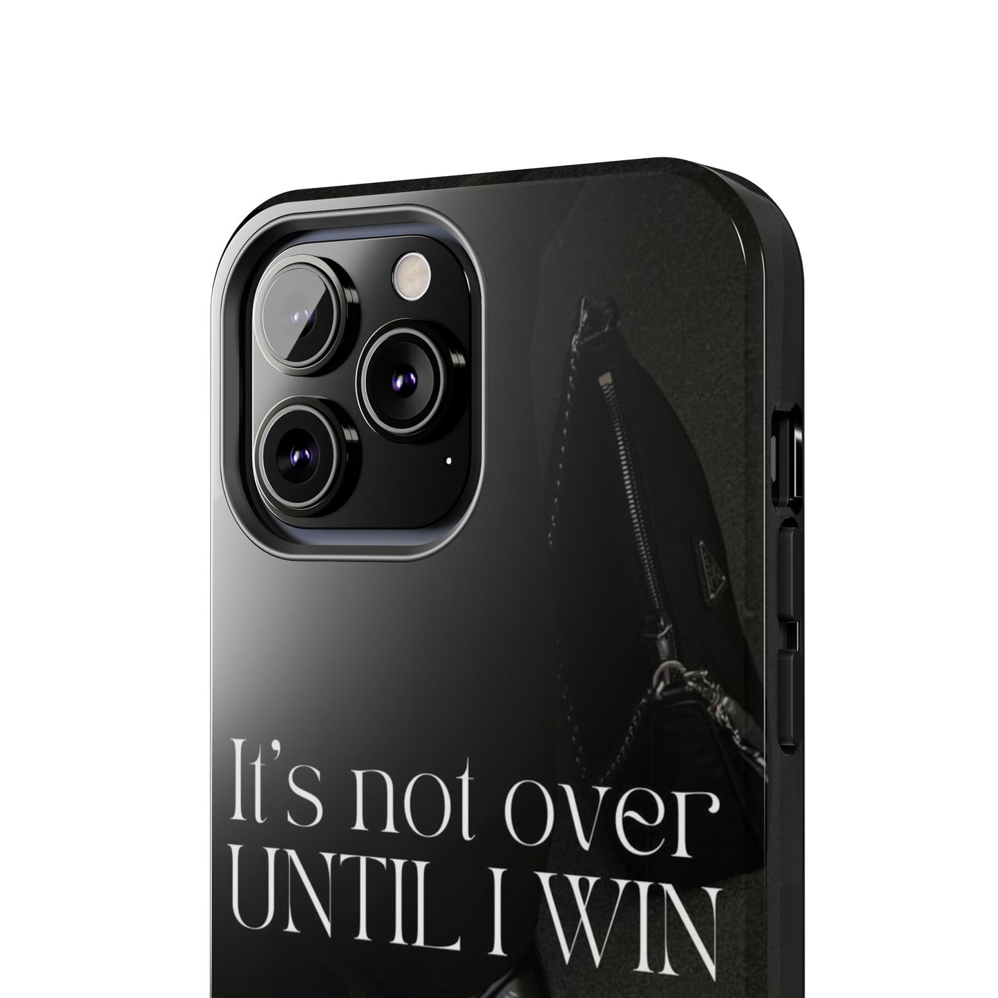 It's Not Over Until I Win Tough Phone Case — Motivational Black Protective Cover
