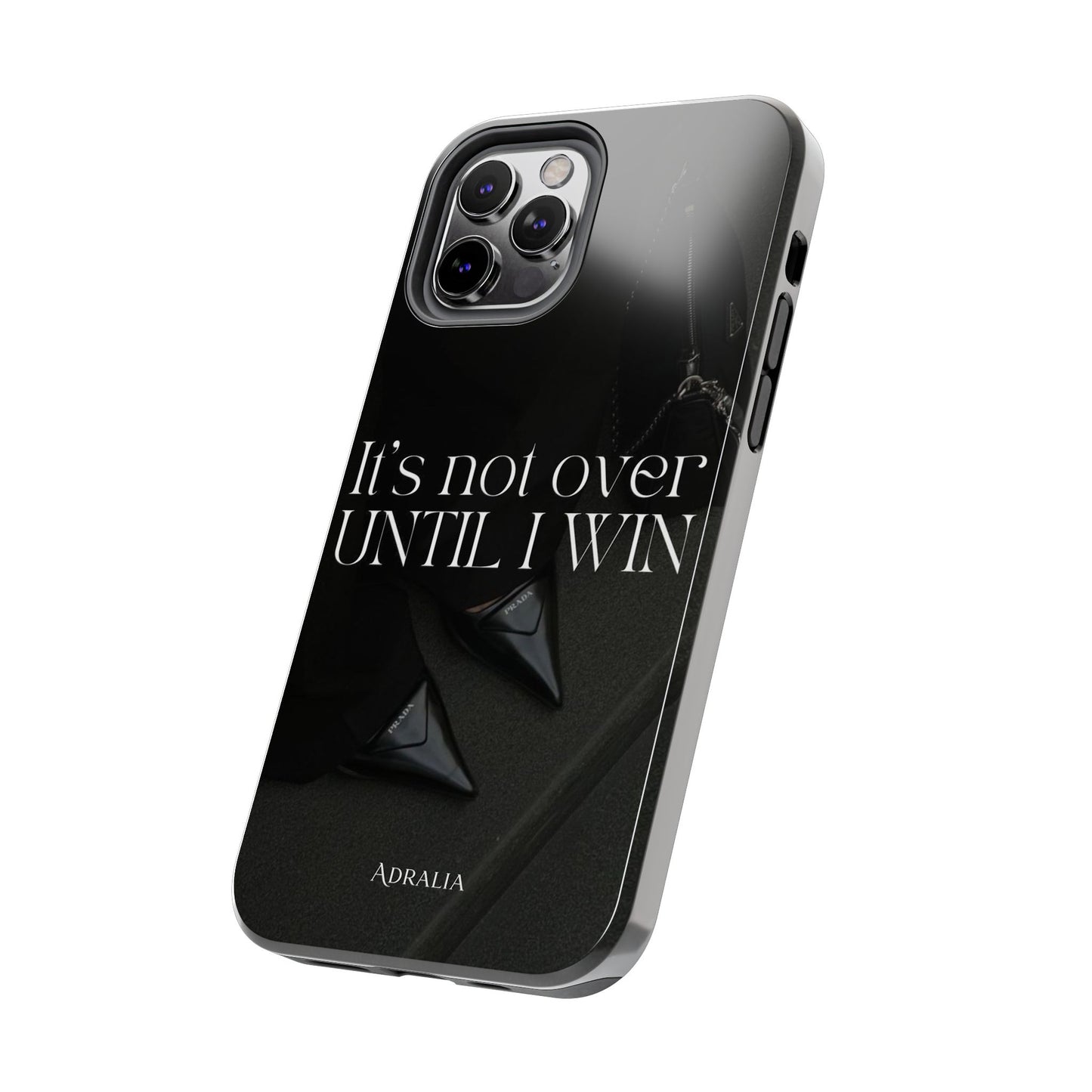 It's Not Over Until I Win Tough Phone Case — Motivational Black Protective Cover