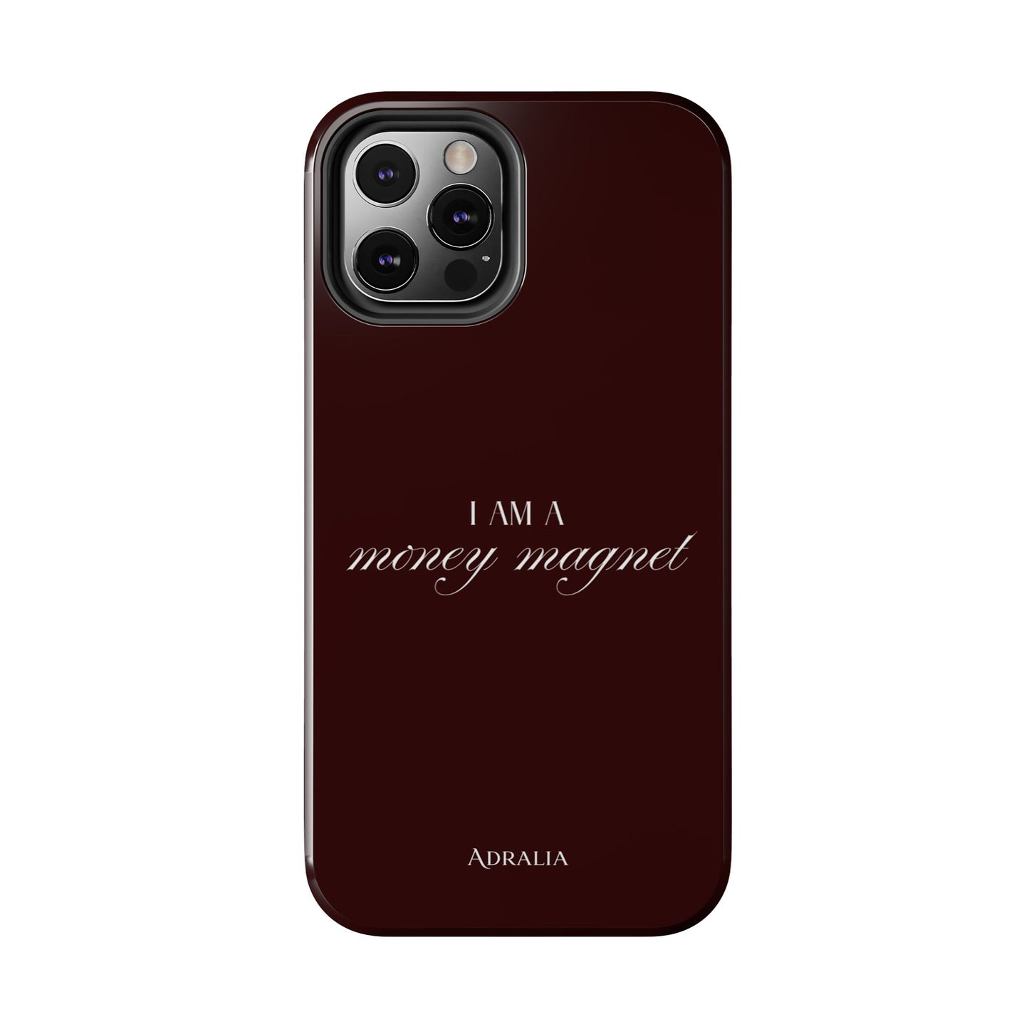 I Am a Money Magnet Tough Phone Case — Protective Glossy Phone Cover with Motivational Script