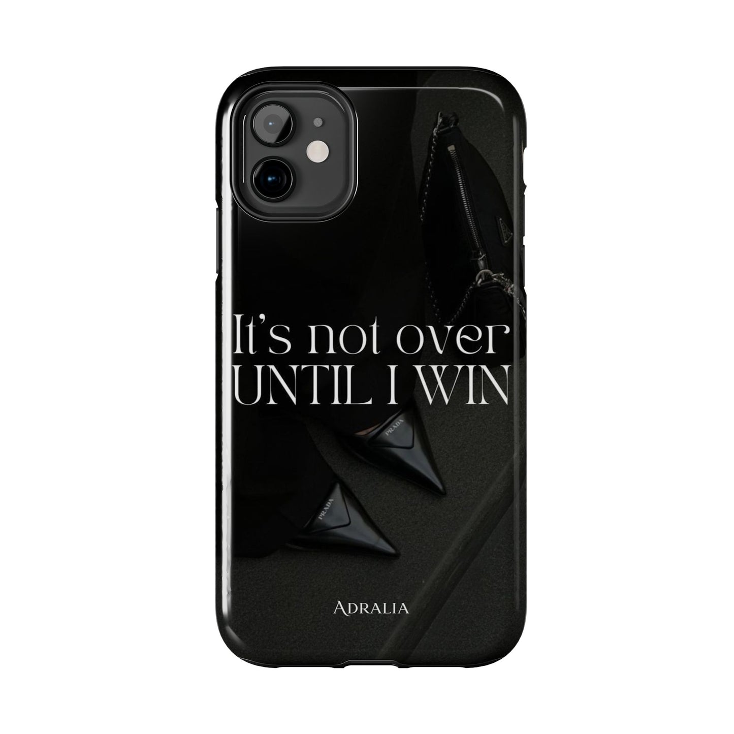 It's Not Over Until I Win Tough Phone Case — Motivational Black Protective Cover