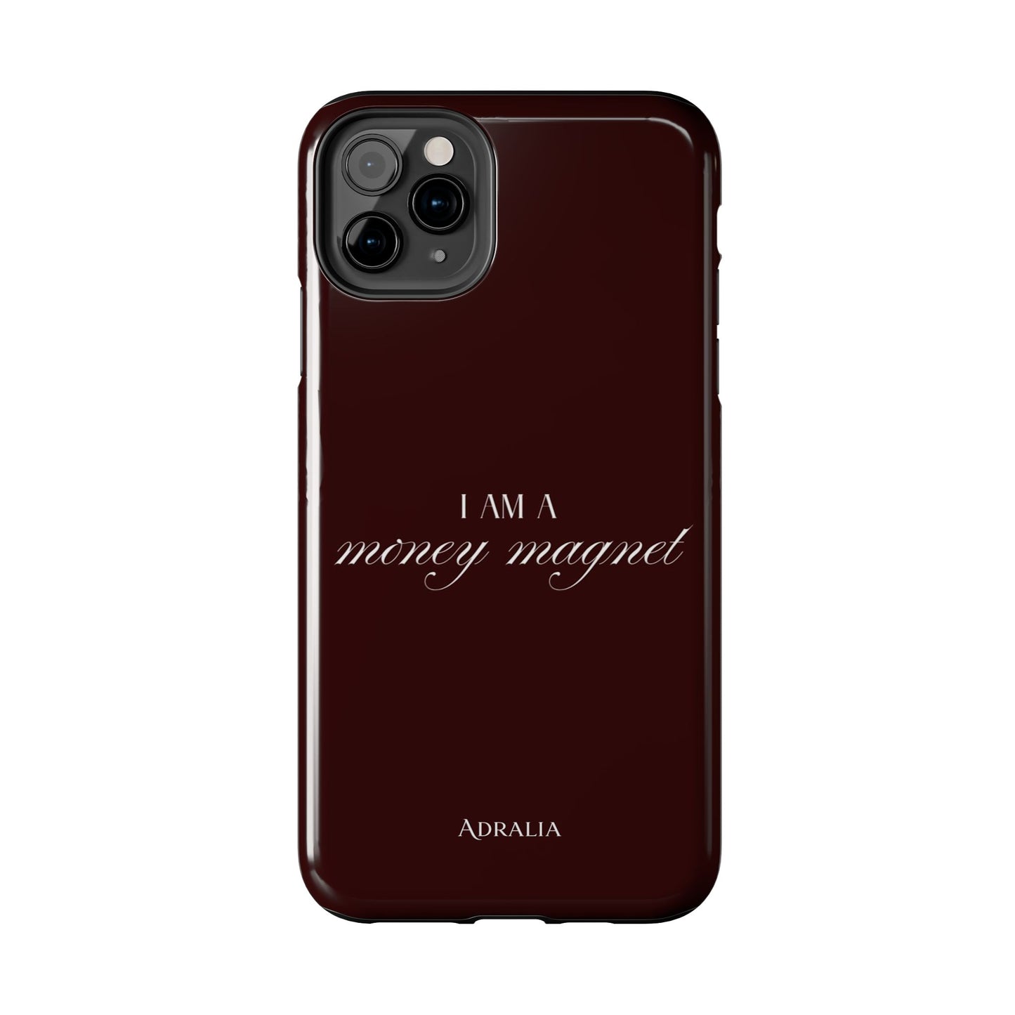 I Am a Money Magnet Tough Phone Case — Protective Glossy Phone Cover with Motivational Script