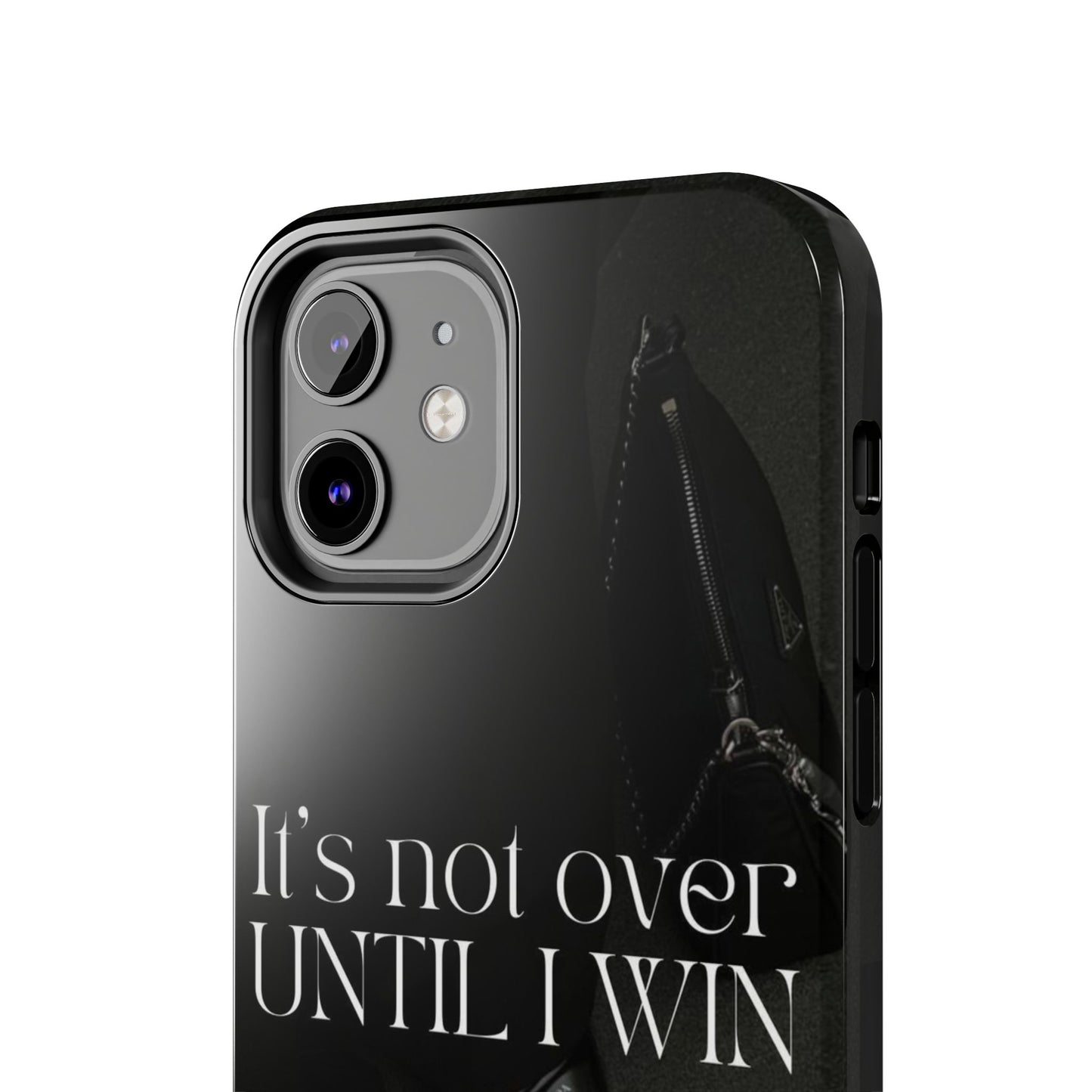 It's Not Over Until I Win Tough Phone Case — Motivational Black Protective Cover