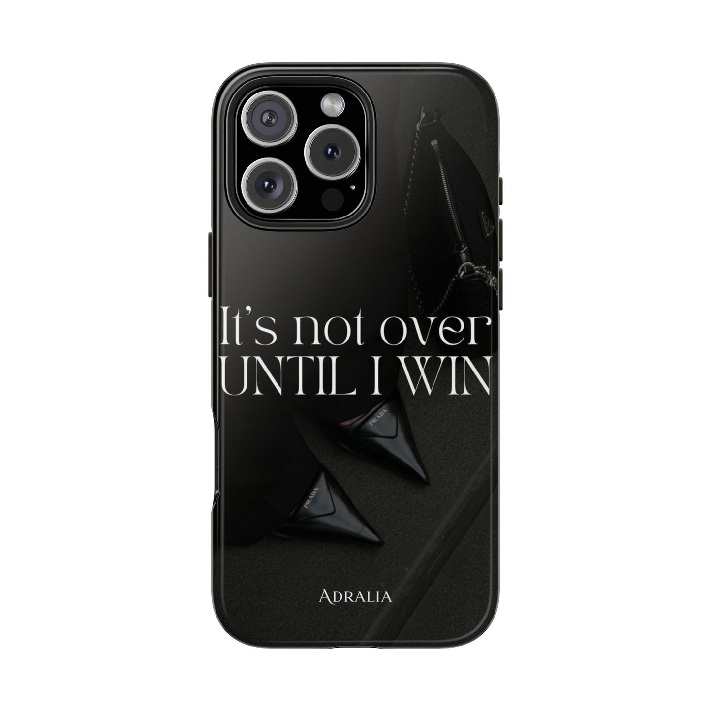 It's Not Over Until I Win Tough Phone Case — Motivational Black Protective Cover