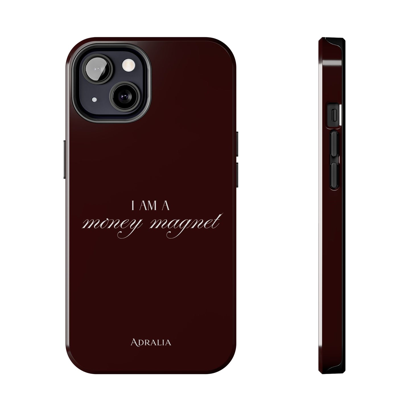 I Am a Money Magnet Tough Phone Case — Protective Glossy Phone Cover with Motivational Script