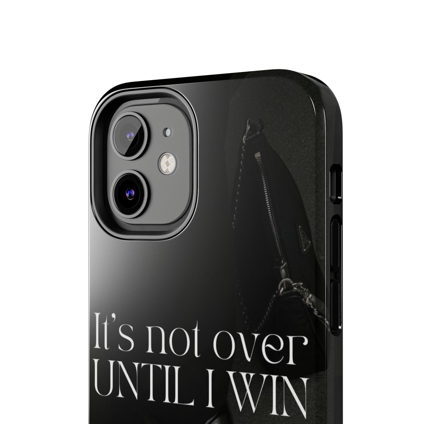 It's Not Over Until I Win Tough Phone Case — Motivational Black Protective Cover