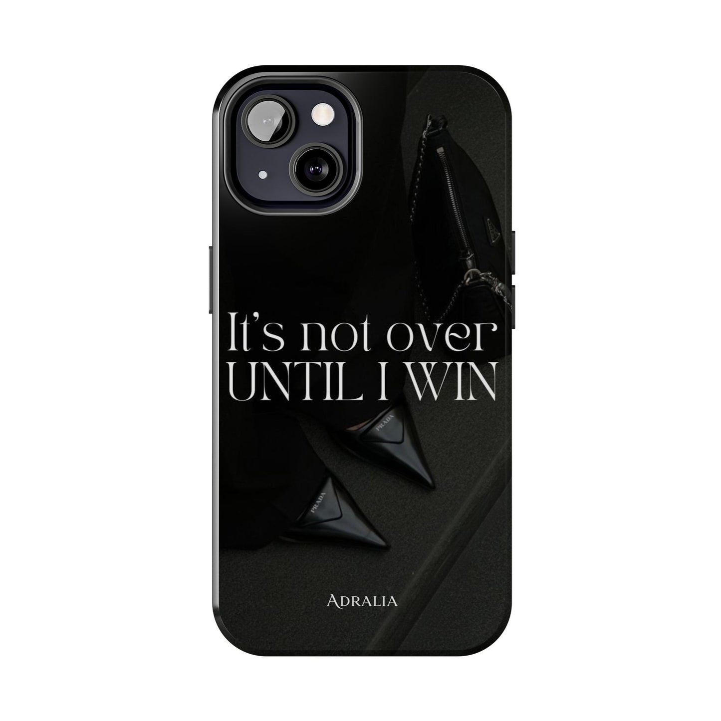 It's Not Over Until I Win Tough Phone Case — Motivational Black Protective Cover