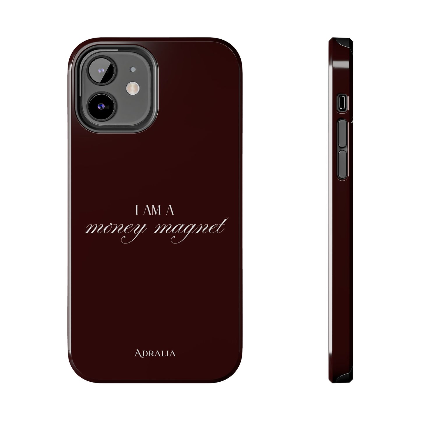 I Am a Money Magnet Tough Phone Case — Protective Glossy Phone Cover with Motivational Script