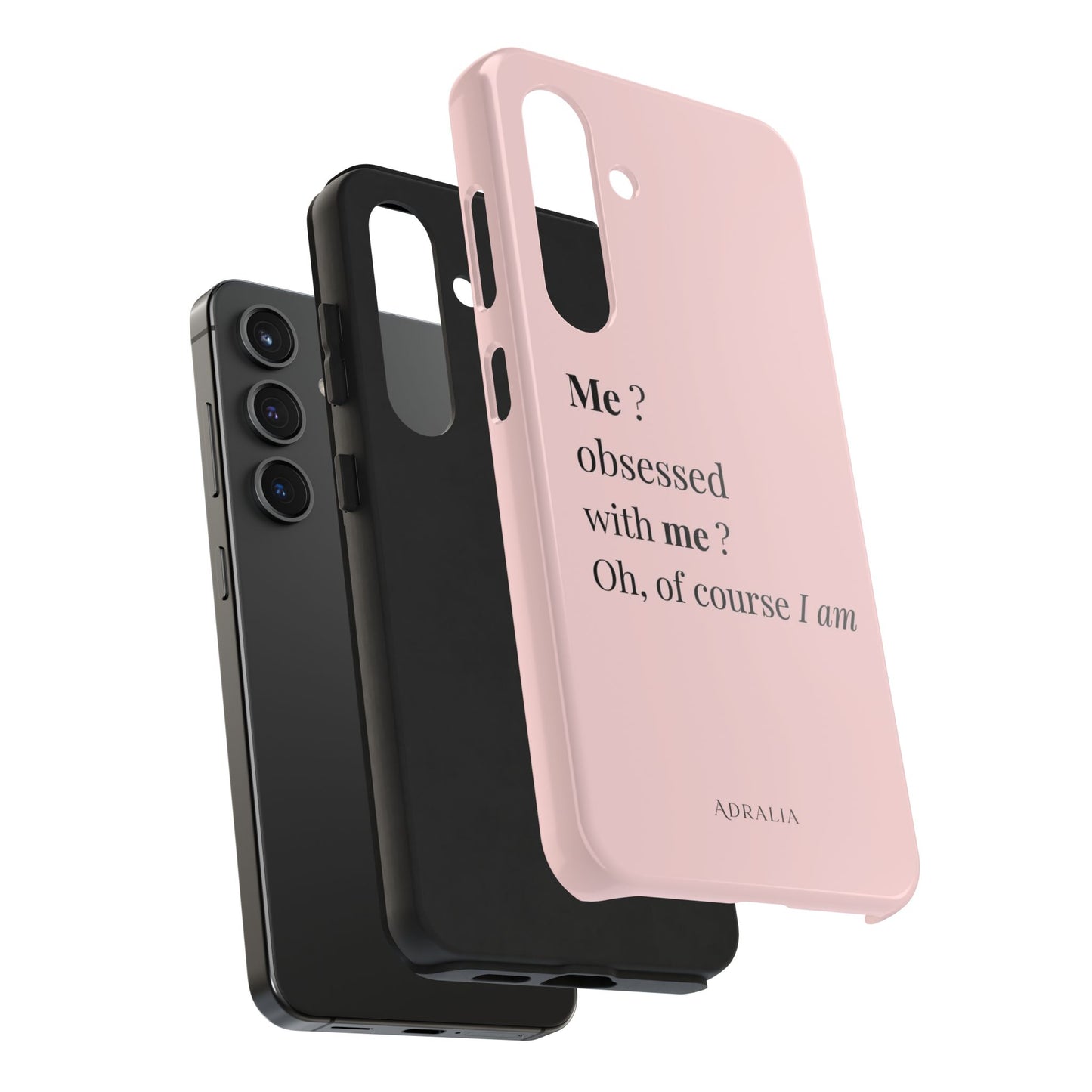 Tough Phone Case — "Me? Obsessed With Me? Oh, of course I am" Pink Protective Case