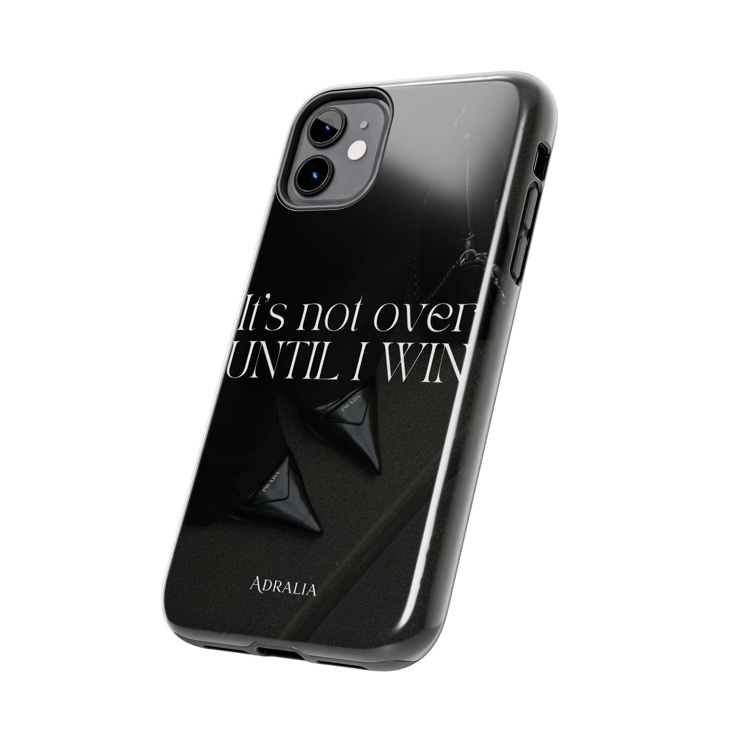 It's Not Over Until I Win Tough Phone Case — Motivational Black Protective Cover