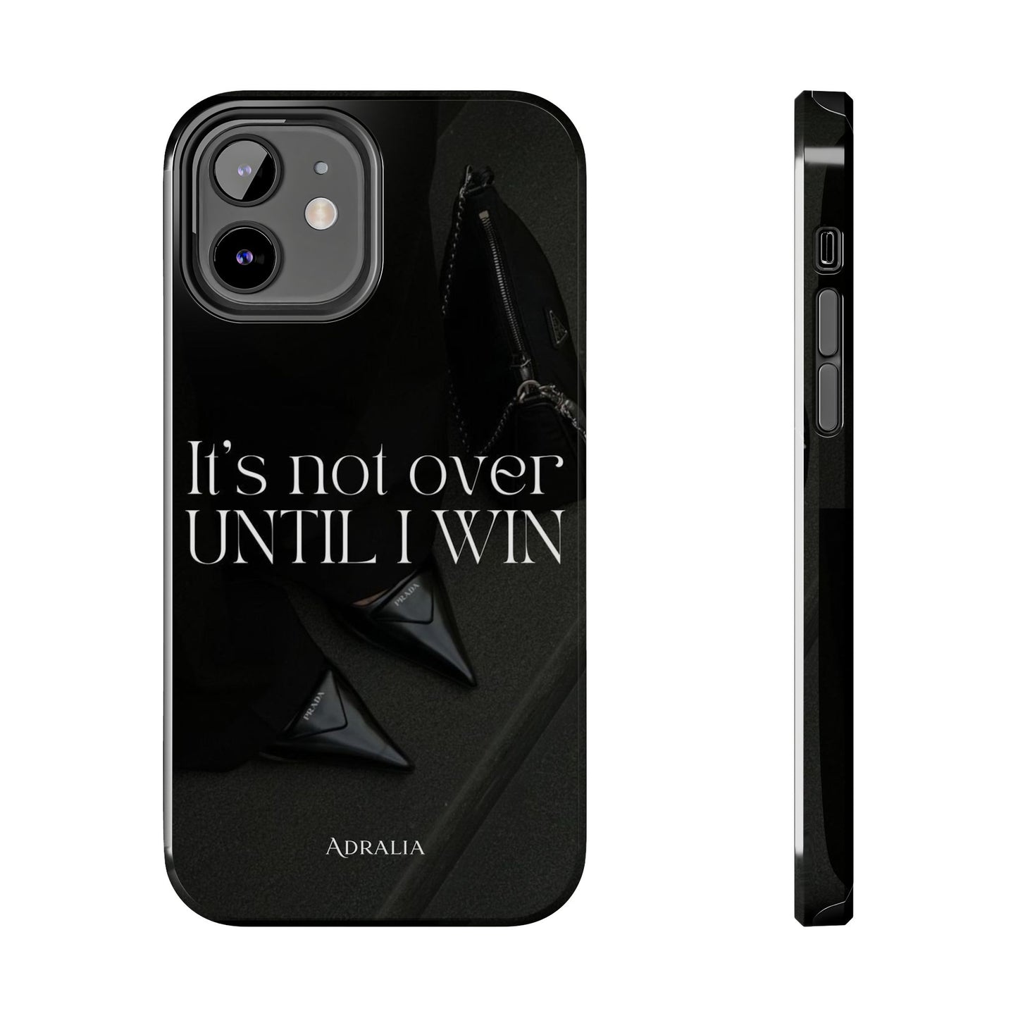 It's Not Over Until I Win Tough Phone Case — Motivational Black Protective Cover