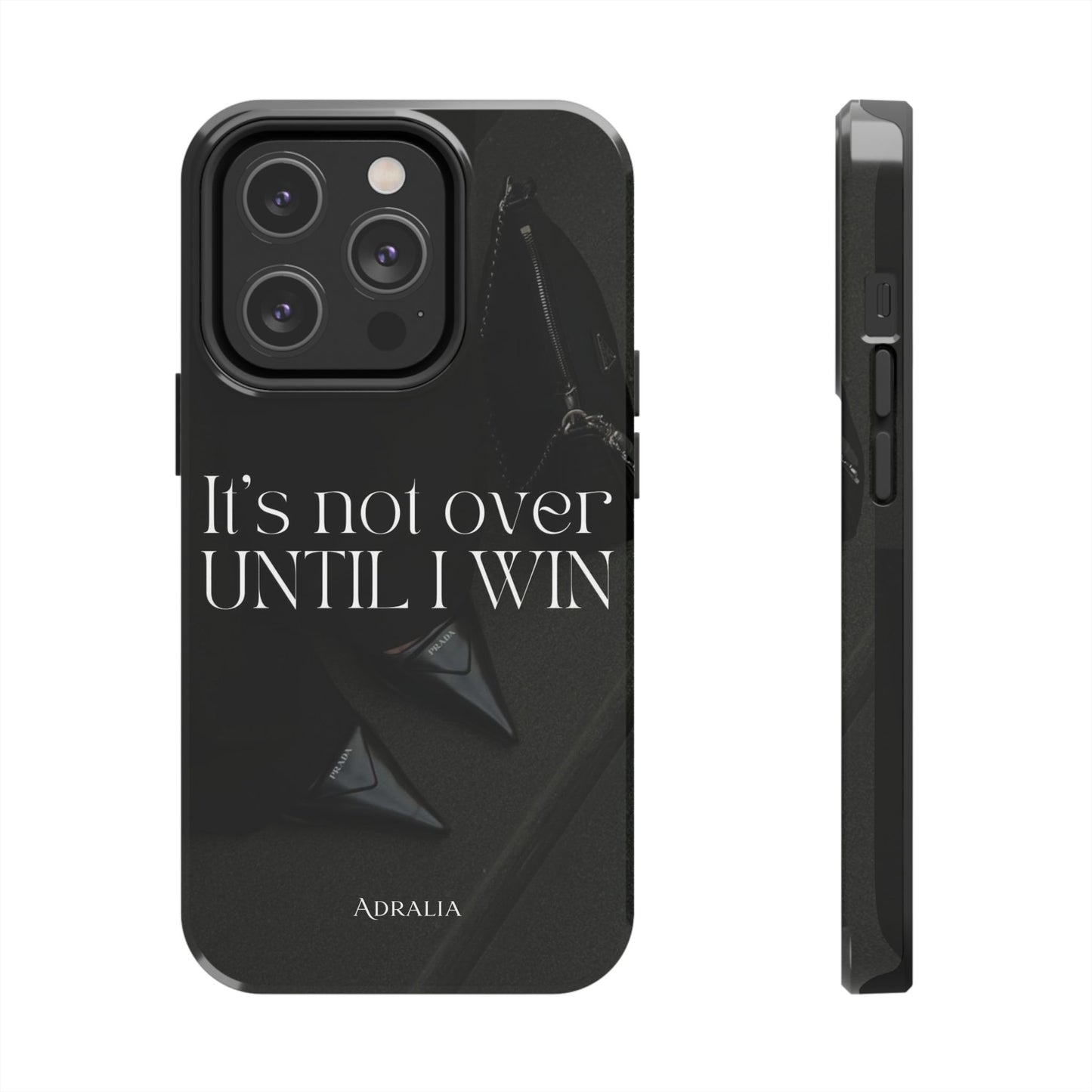 It's Not Over Until I Win Tough Phone Case — Motivational Black Protective Cover