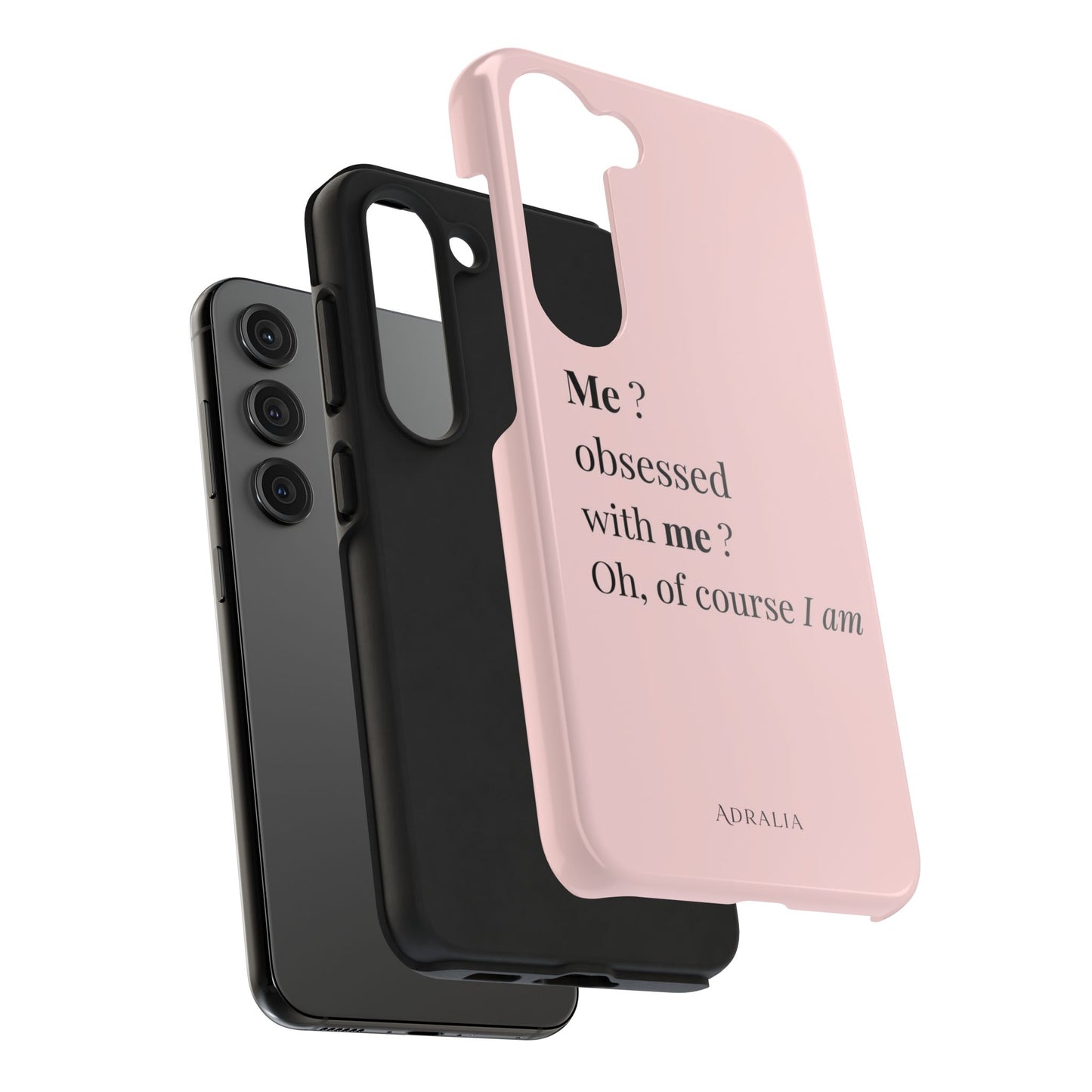 Tough Phone Case — "Me? Obsessed With Me? Oh, of course I am" Pink Protective Case