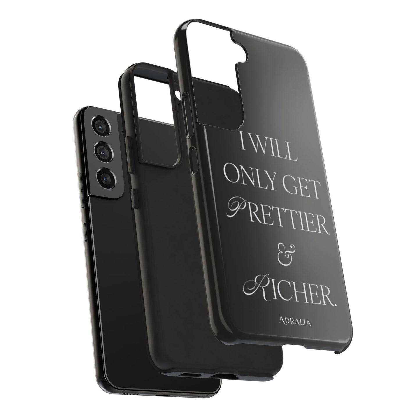 Tough Phone Case — “I Will Only Get Prettier & Richer.” Glossy Protective Phone Cover