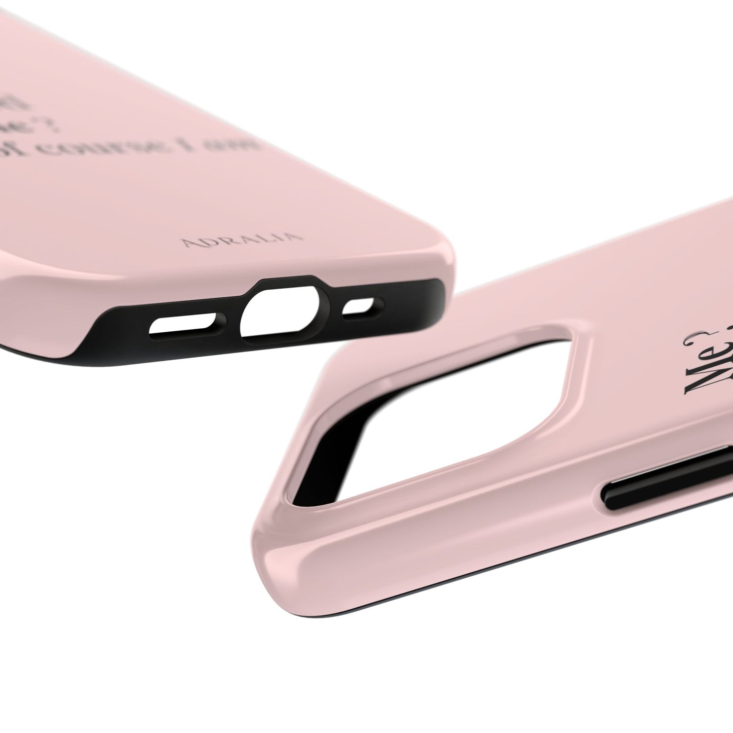 Tough Phone Case — "Me? Obsessed With Me? Oh, of course I am" Pink Protective Case