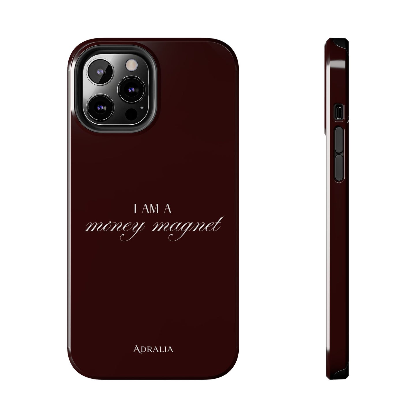 I Am a Money Magnet Tough Phone Case — Protective Glossy Phone Cover with Motivational Script