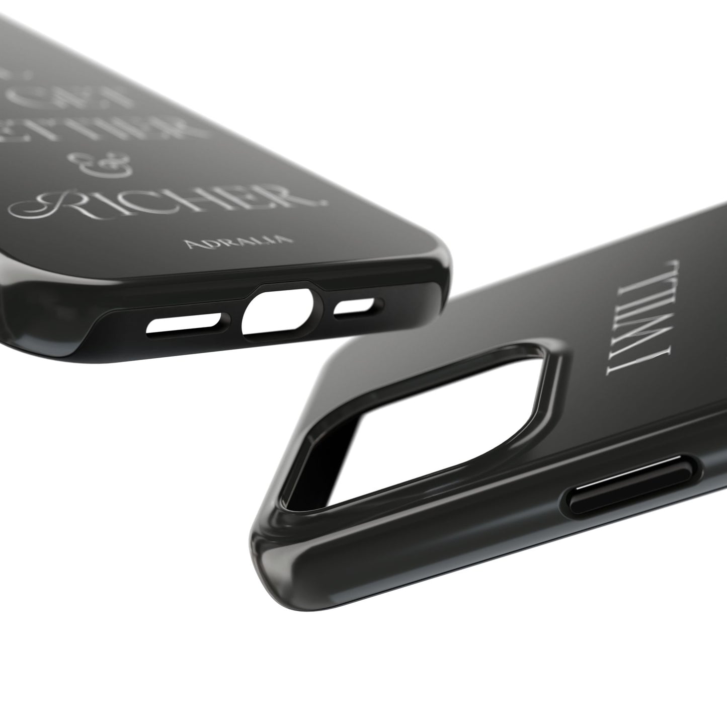 Tough Phone Case — “I Will Only Get Prettier & Richer.” Glossy Protective Phone Cover